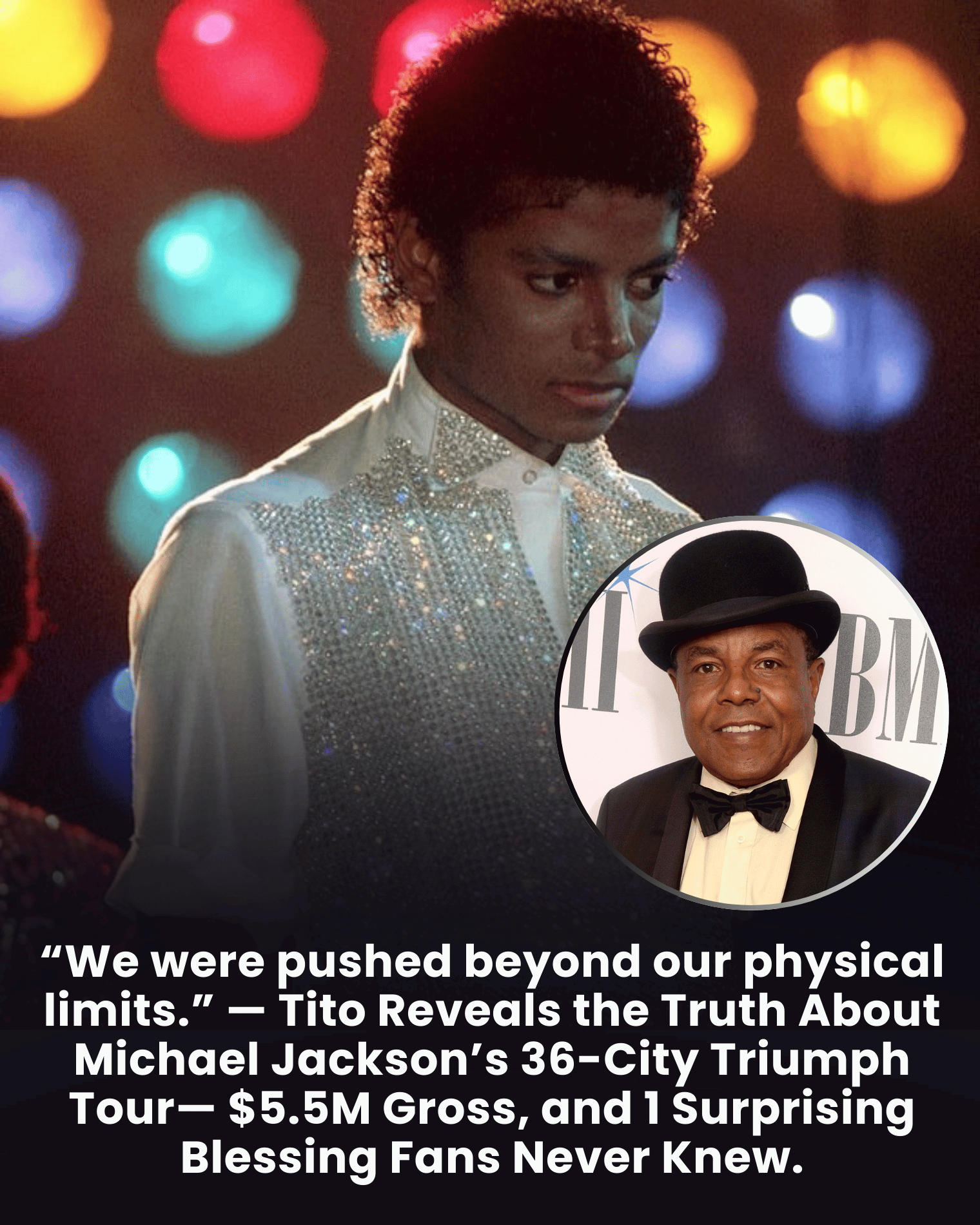 “We were pushed beyond our physical limits.” — Tito Reveals the Truth About Michael Jackson’s 36-City Triumph Tour— $5.5M Gross, and 1 Surprising Blessing Fans Never Knew.