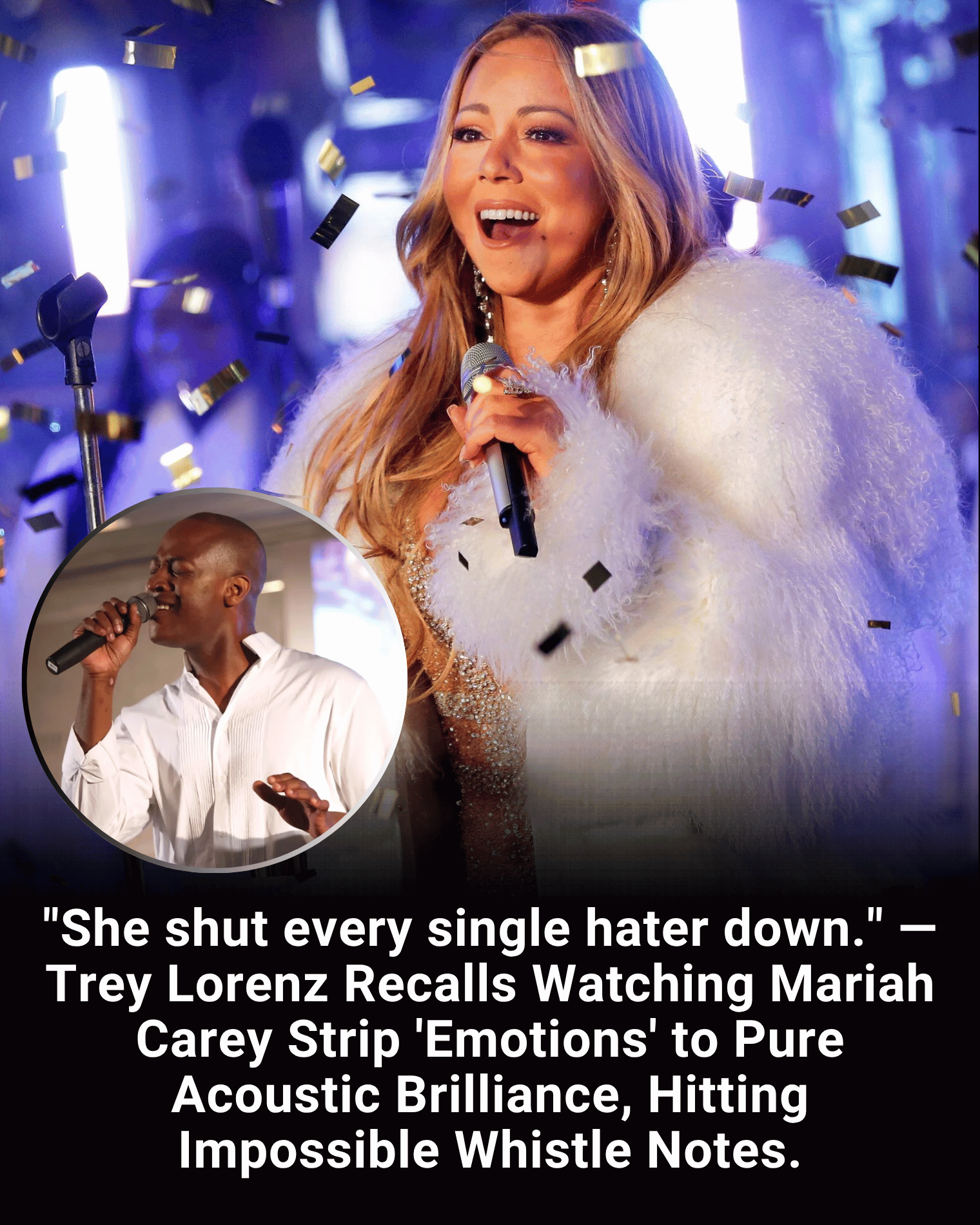 “She shut every single hater down.” — Trey Lorenz Recalls Watching Mariah Carey Strip ‘Emotions’ to Pure Acoustic Brilliance, Hitting Impossible Whistle Notes.