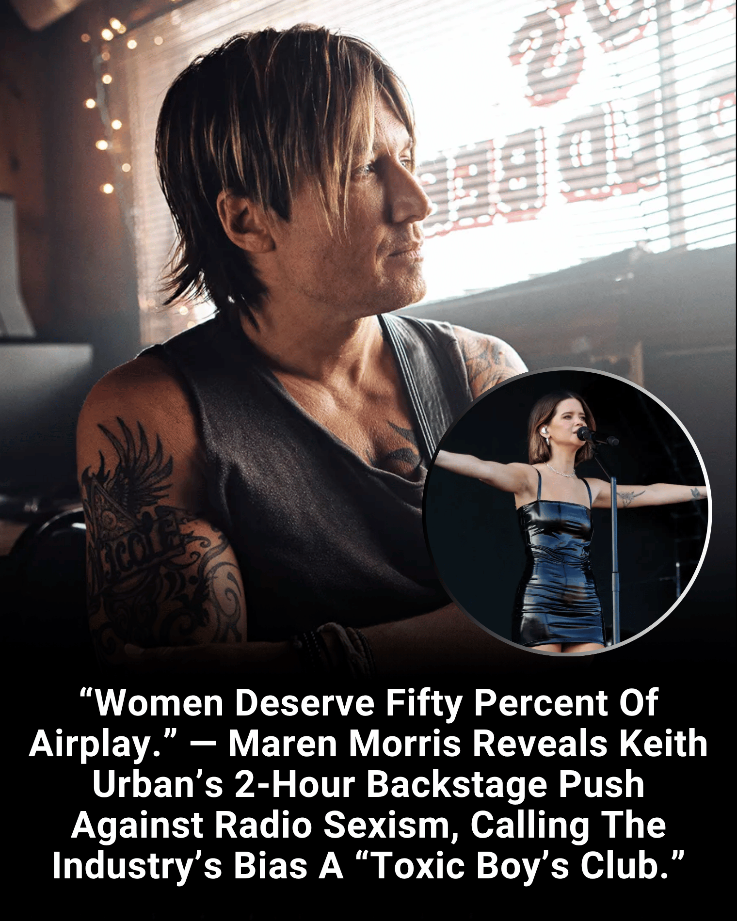 “Women Deserve Fifty Percent Of Airplay.” — Maren Morris Reveals Keith Urban’s 2-Hour Backstage Push Against Radio Sexism, Calling The Industry’s Bias A “Toxic Boy’s Club.”