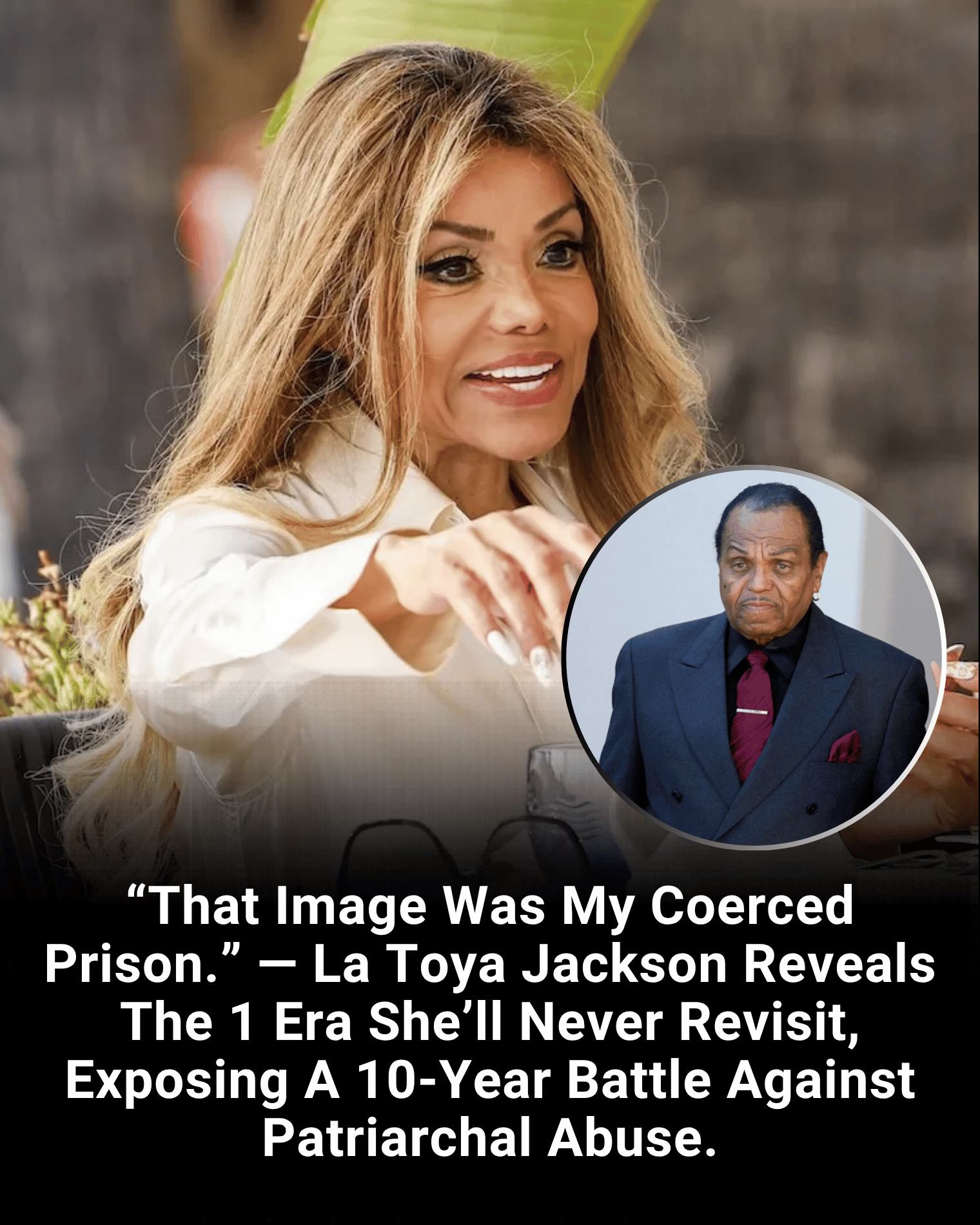 “That Image Was My Coerced Prison.” — La Toya Jackson Reveals The 1 Era She’ll Never Revisit, Exposing A 10-Year Battle Against Patriarchal Abuse.