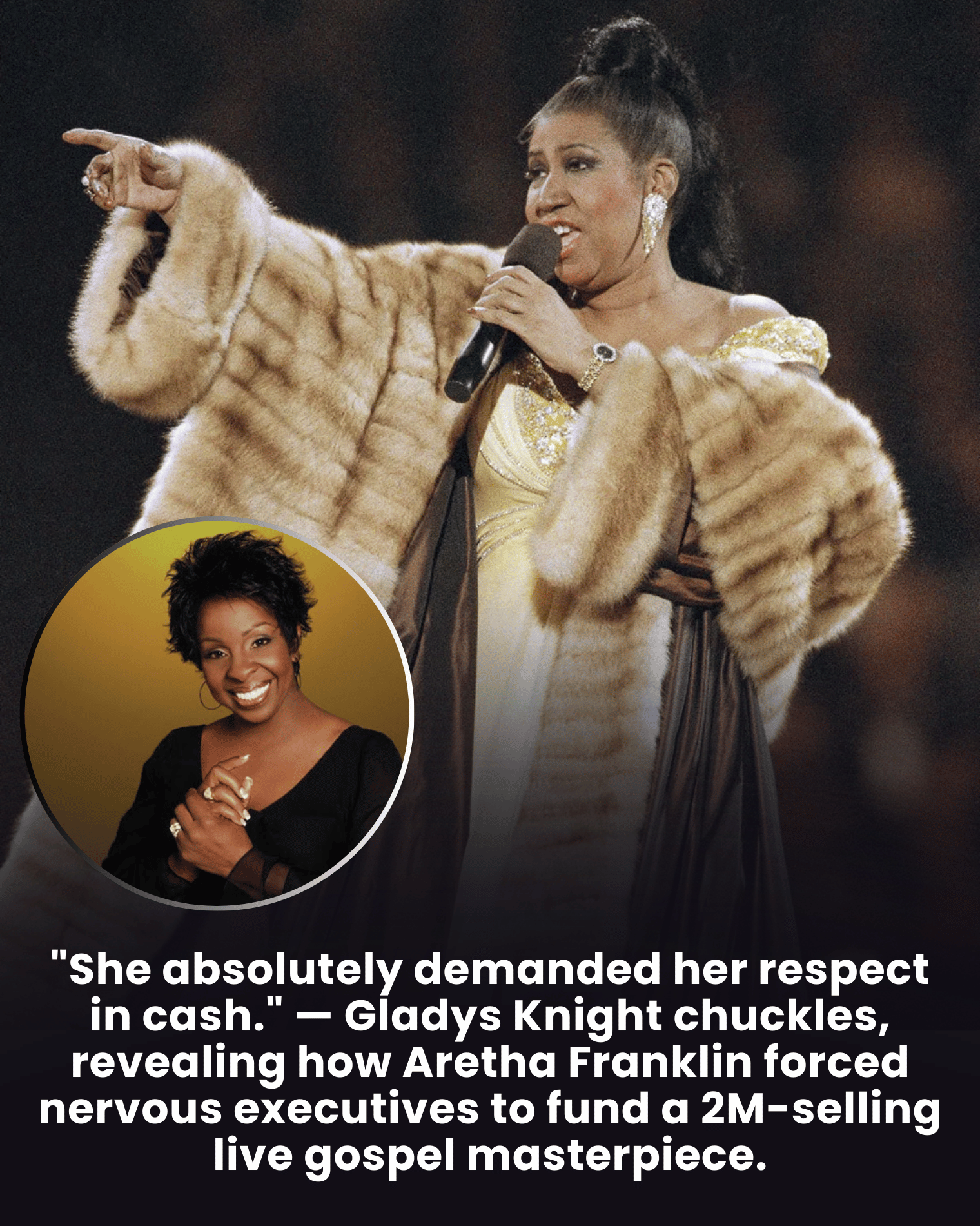 “She absolutely demanded her respect in cash.” — Gladys Knight chuckles, revealing how Aretha Franklin forced nervous executives to fund a 2M-selling live gospel masterpiece.