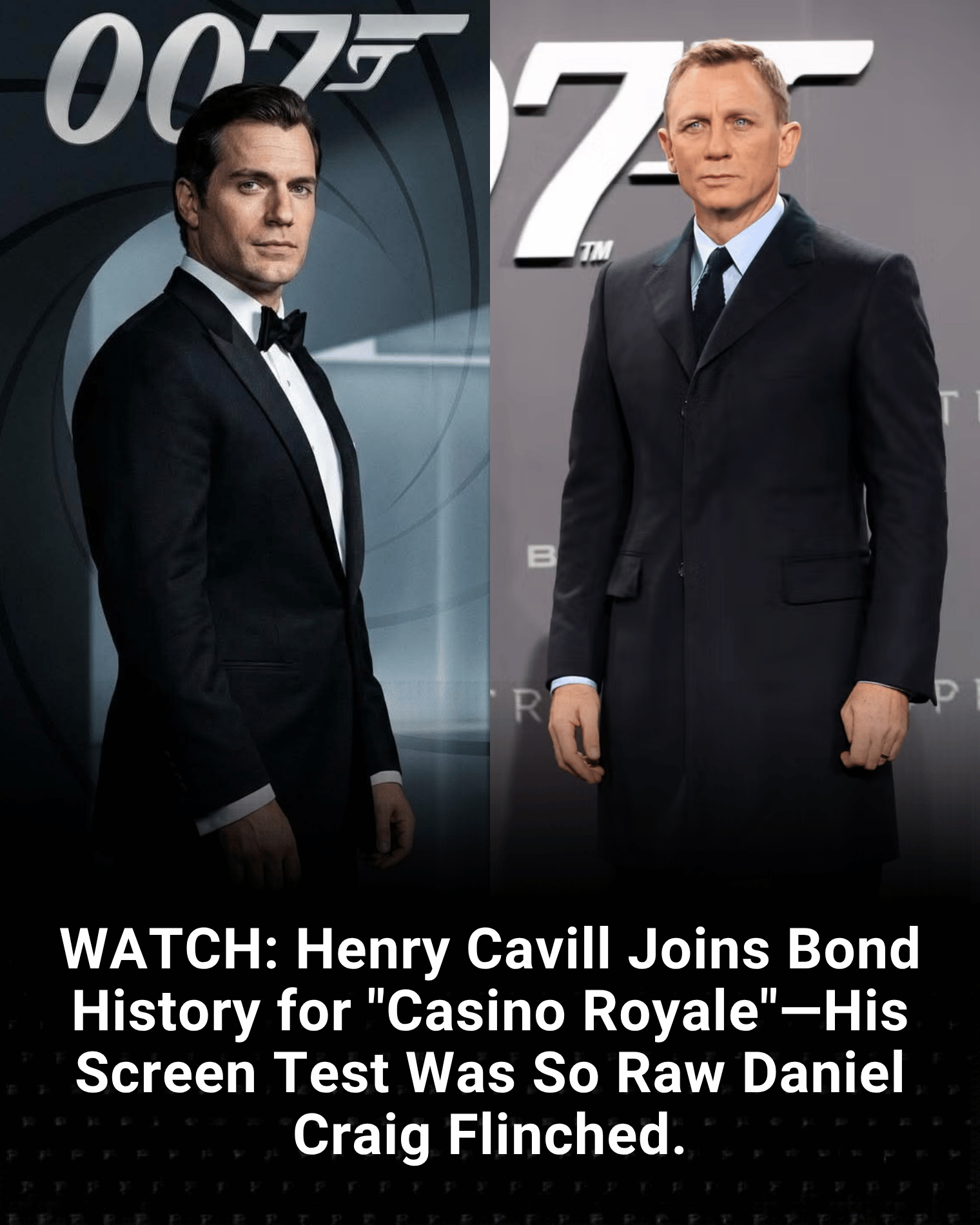 WATCH: Henry Cavill Joins Bond History for “Casino Royale”—His Screen Test Was So Raw Daniel Craig Flinched.