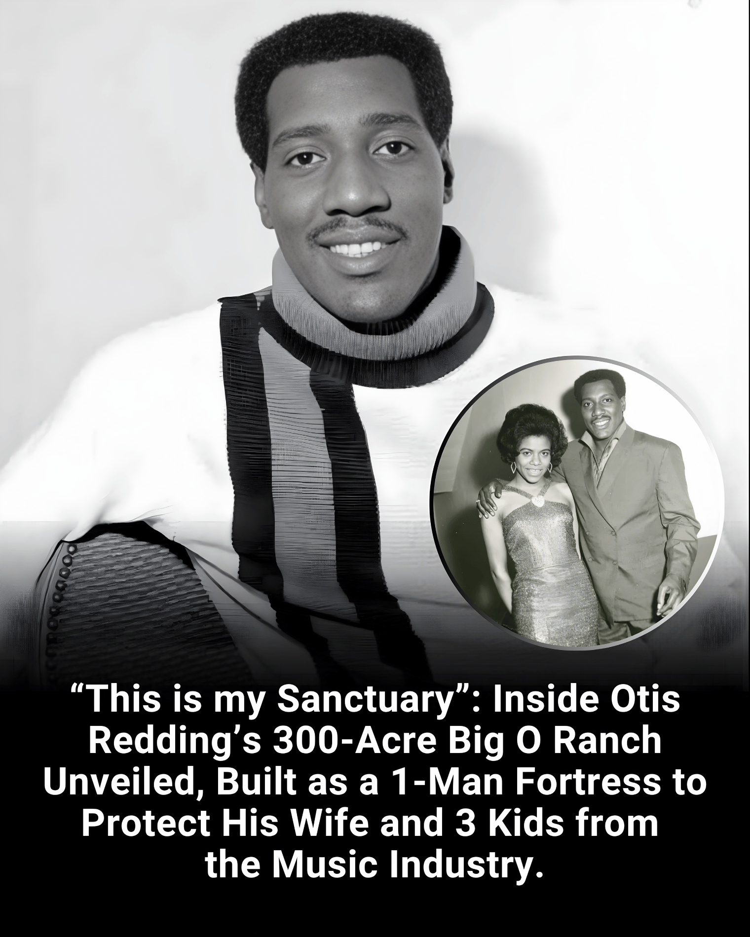 “This is my Sanctuary”: Inside Otis Redding’s 300-Acre Big O Ranch Unveiled, Built as a 1-Man Fortress to Protect His Wife and 3 Kids from the Music Industry.