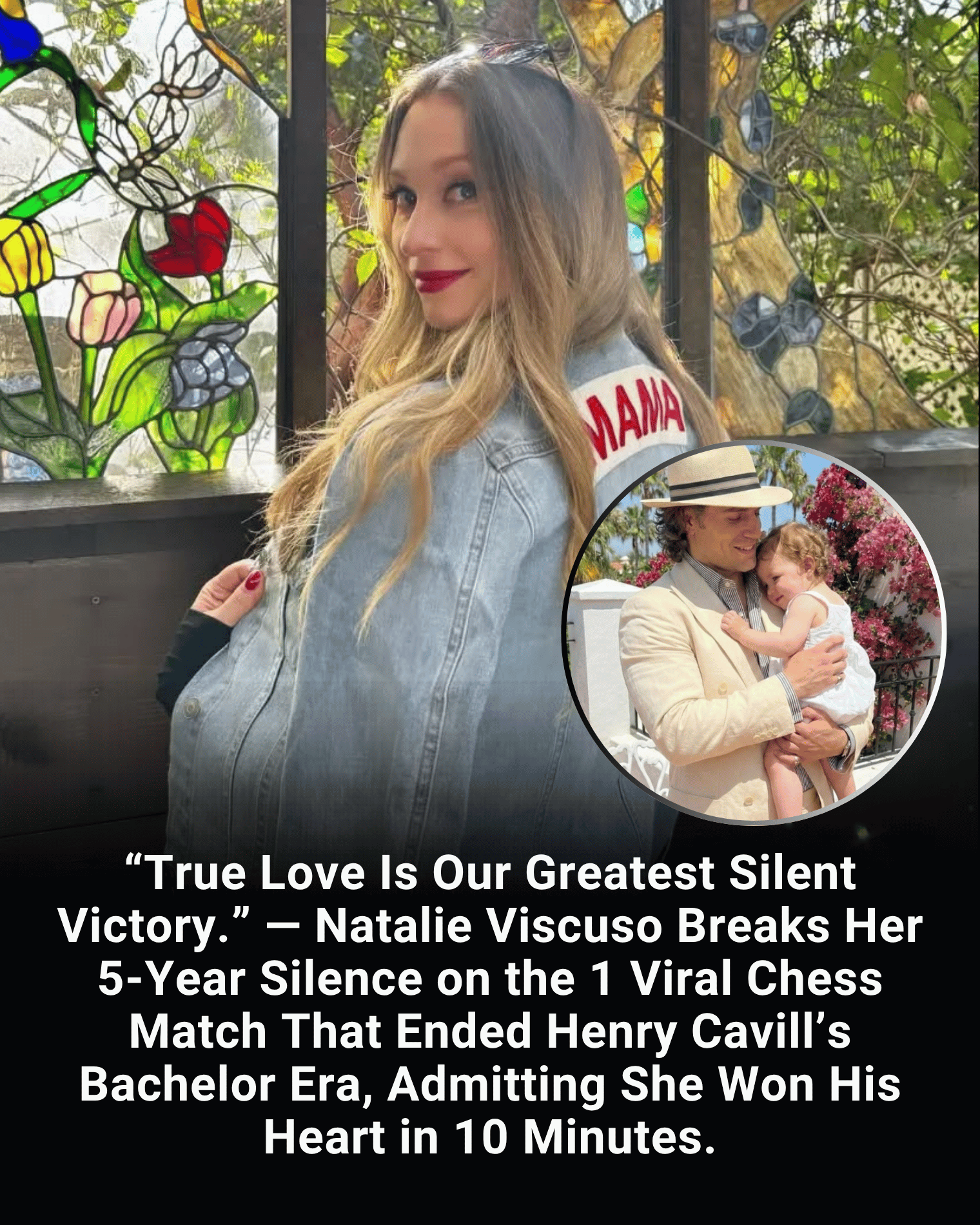 “True Love Is Our Greatest Silent Victory.” — Natalie Viscuso Breaks Her 5-Year Silence on the 1 Viral Chess Match That Ended Henry Cavill’s Bachelor Era, Admitting She Won His Heart in 10 Minutes.