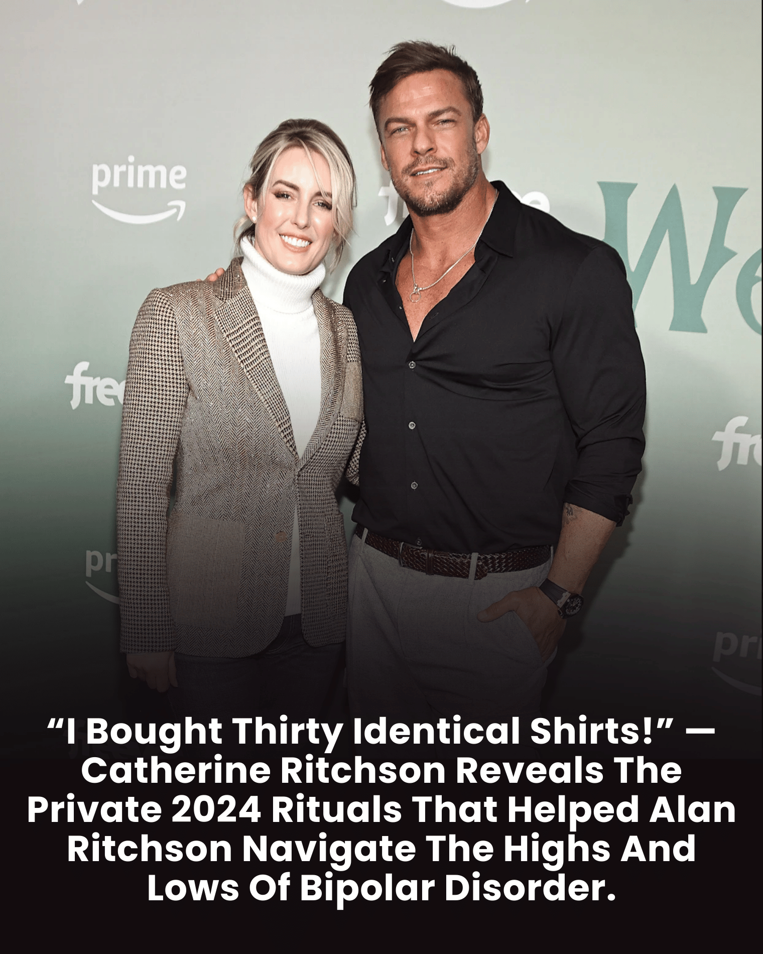“I Bought Thirty Identical Shirts!” — Catherine Ritchson Reveals The Private 2024 Rituals That Helped Alan Ritchson Navigate The Highs And Lows Of Bipolar Disorder.