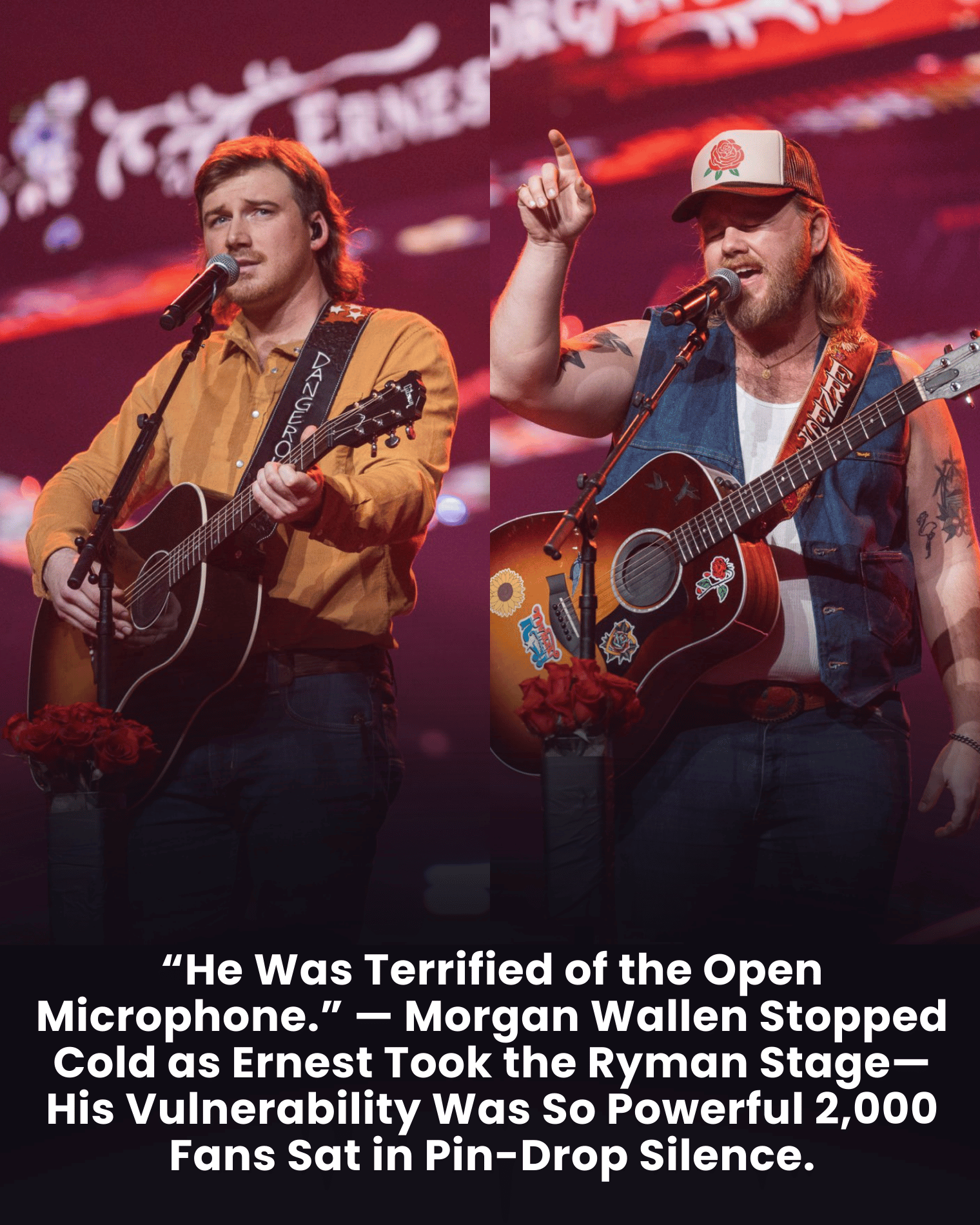 “He Was Terrified of the Open Microphone.” — Morgan Wallen Stopped Cold as Ernest Took the Ryman Stage—His Vulnerability Was So Powerful 2,000 Fans Sat in Pin-Drop Silence.