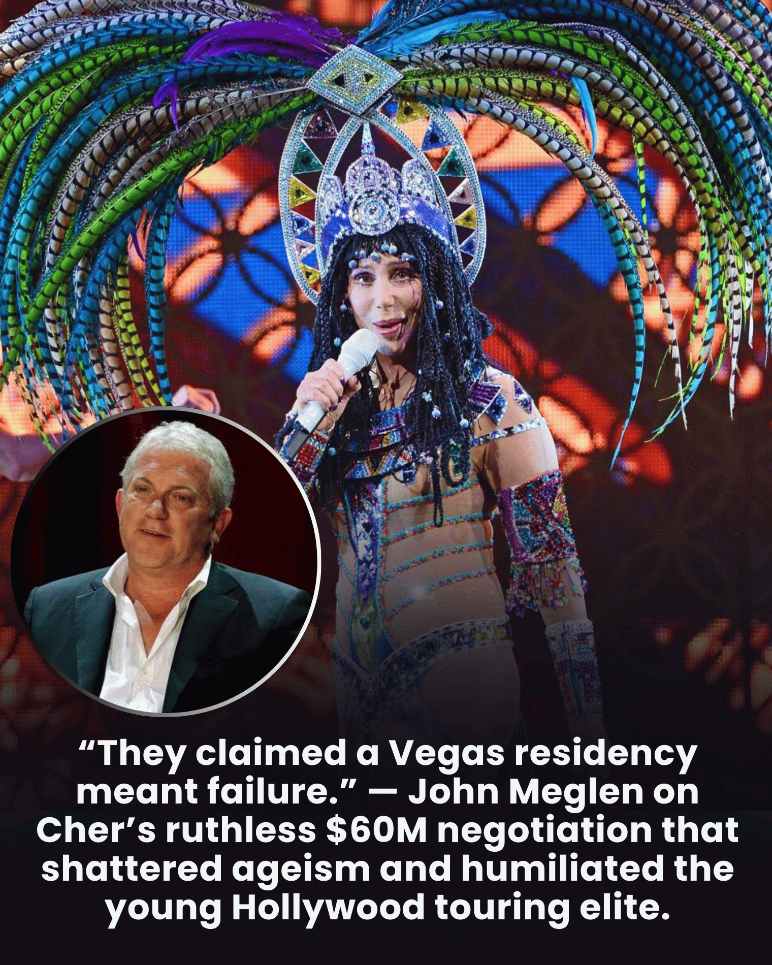 “They claimed a Vegas residency meant failure.” — John Meglen on Cher’s ruthless $60M negotiation that shattered ageism and humiliated the young Hollywood touring elite.