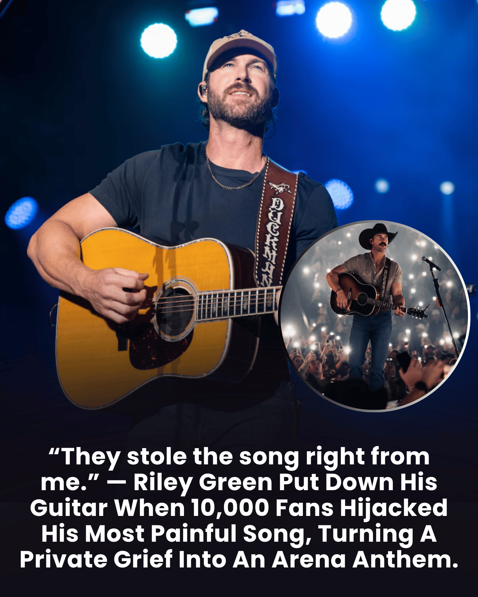 “They stole the song right from me.” — Riley Green Put Down His Guitar When 10,000 Fans Hijacked His Most Painful Song, Turning A Private Grief Into An Arena Anthem.