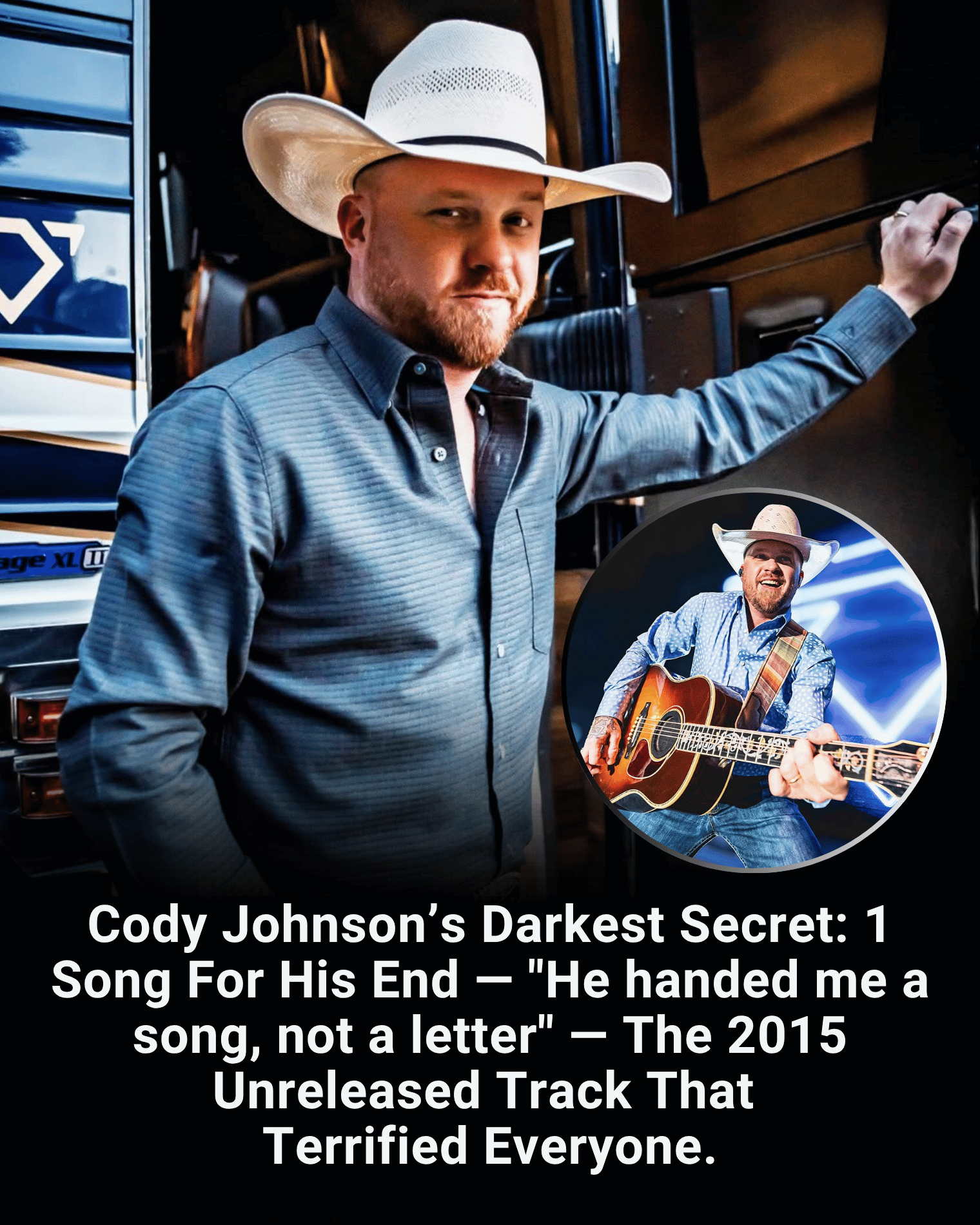 Cody Johnson’s Darkest Secret: 1 Song For His End — “He handed me a song, not a letter” — The 2015 Unreleased Track That Terrified Everyone.