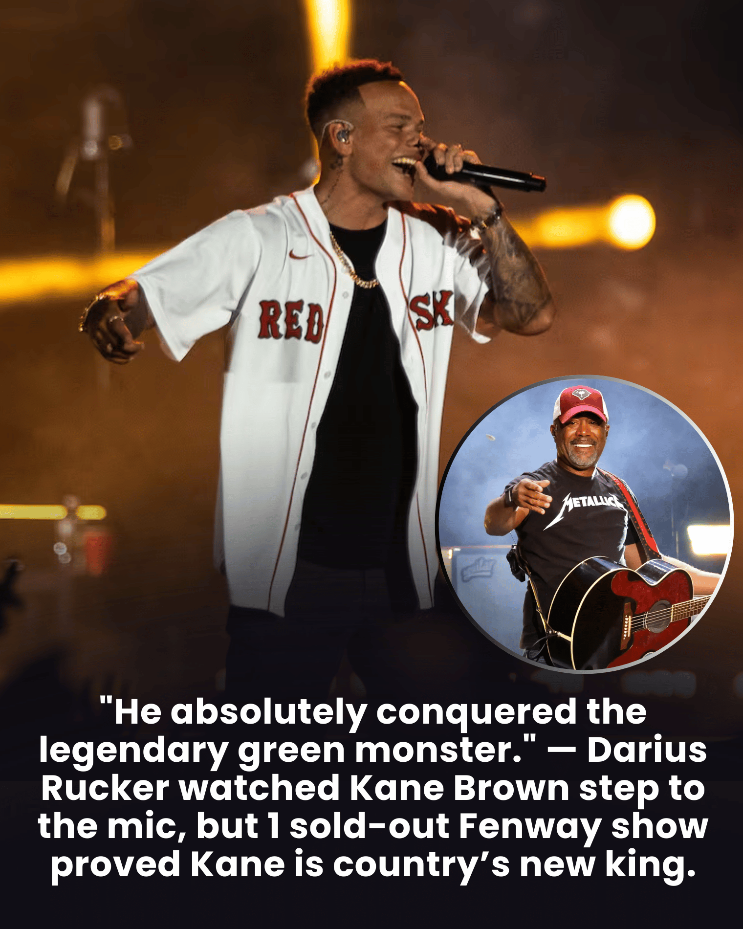 “He absolutely conquered the legendary green monster.” — Darius Rucker watched Kane Brown step to the mic, but 1 sold-out Fenway show proved Kane is country’s new king.