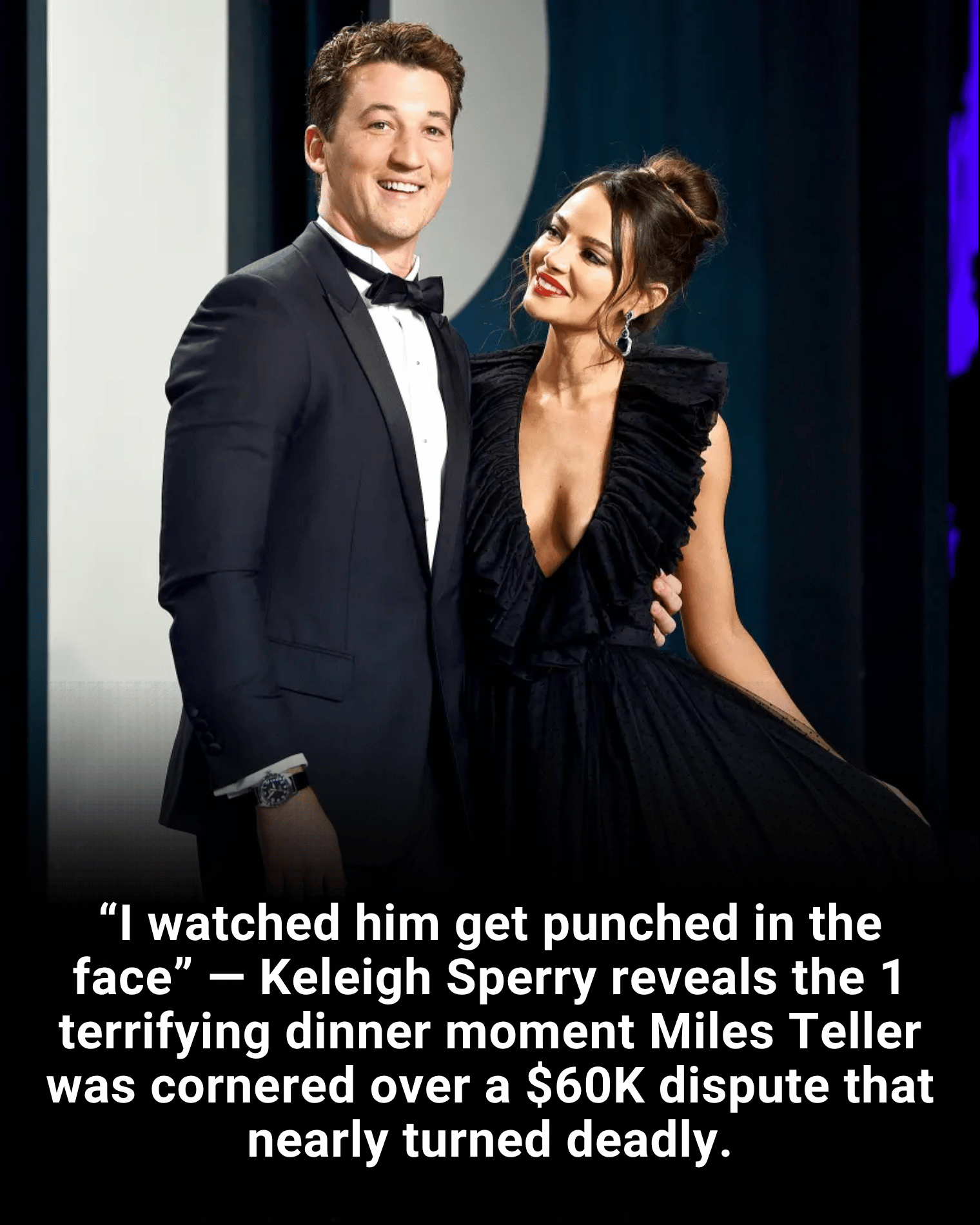 “I watched him get punched in the face” — Keleigh Sperry reveals the 1 terrifying dinner moment Miles Teller was cornered over a $60K dispute that nearly turned deadly.