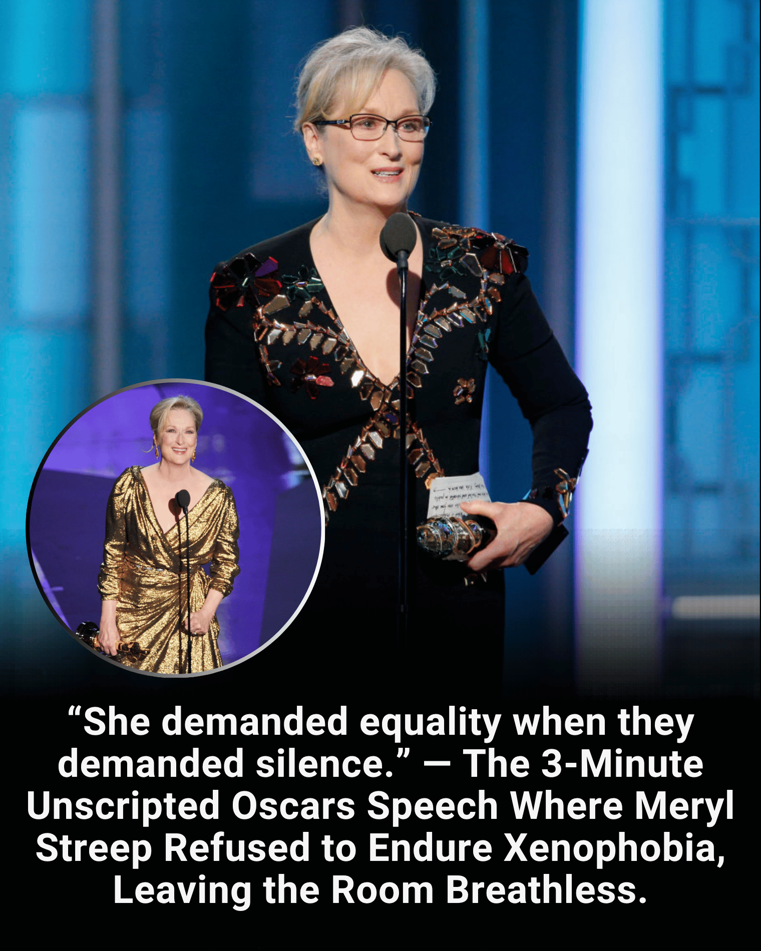 “She demanded equality when they demanded silence.” — The 3-Minute Unscripted Oscars Speech Where Meryl Streep Refused to Endure Xenophobia, Leaving the Room Breathless.