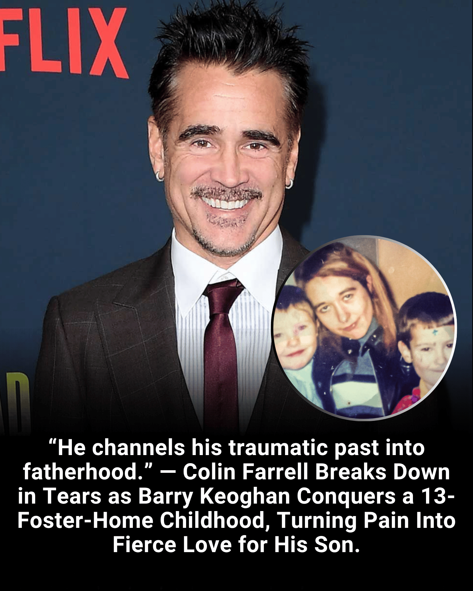 “He channels his traumatic past into fatherhood.” — Colin Farrell Breaks Down in Tears as Barry Keoghan Conquers a 13-Foster-Home Childhood, Turning Pain Into Fierce Love for His Son.