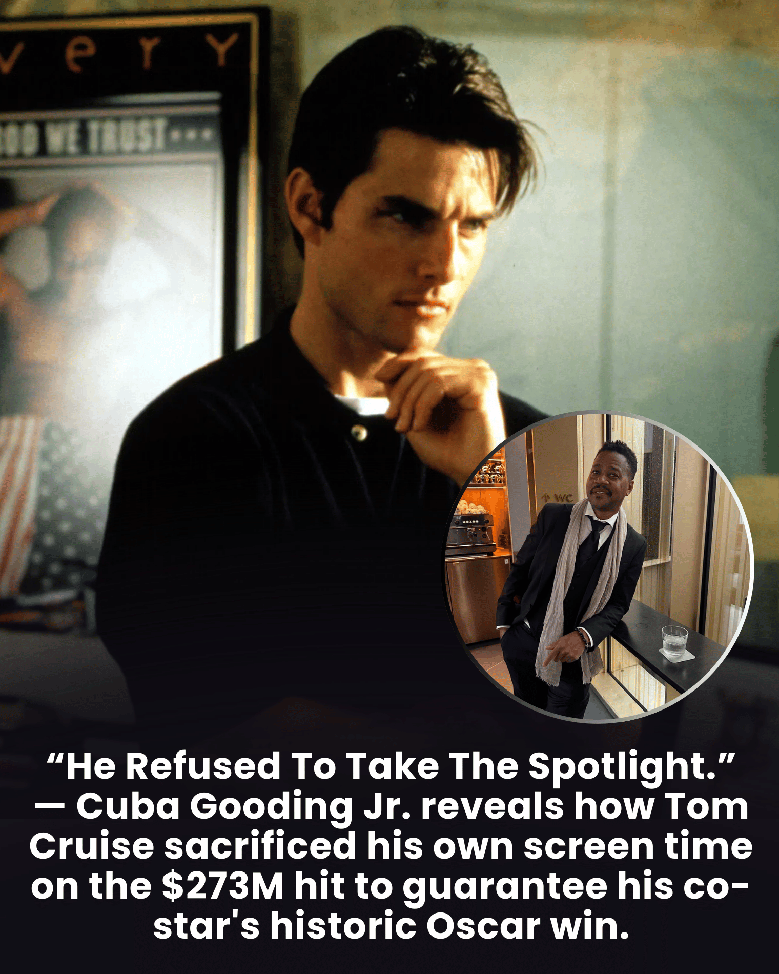 “He Refused To Take The Spotlight.” — Cuba Gooding Jr. reveals how Tom Cruise sacrificed his own screen time on the $273M hit to guarantee his co-star’s historic Oscar win.