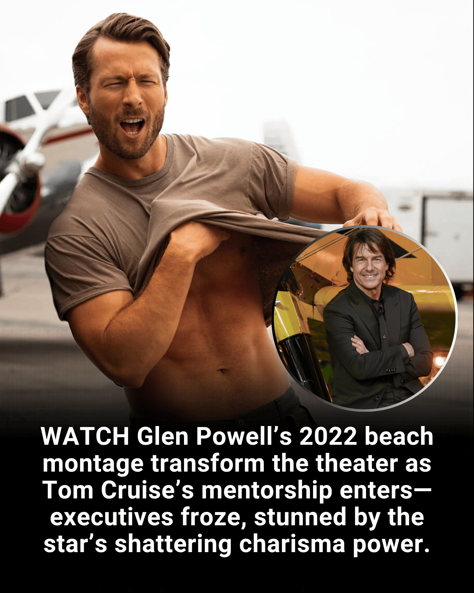 WATCH Glen Powell’s 2022 beach montage transform the theater as Tom Cruise’s mentorship enters—executives froze, stunned by the star’s shattering charisma power.