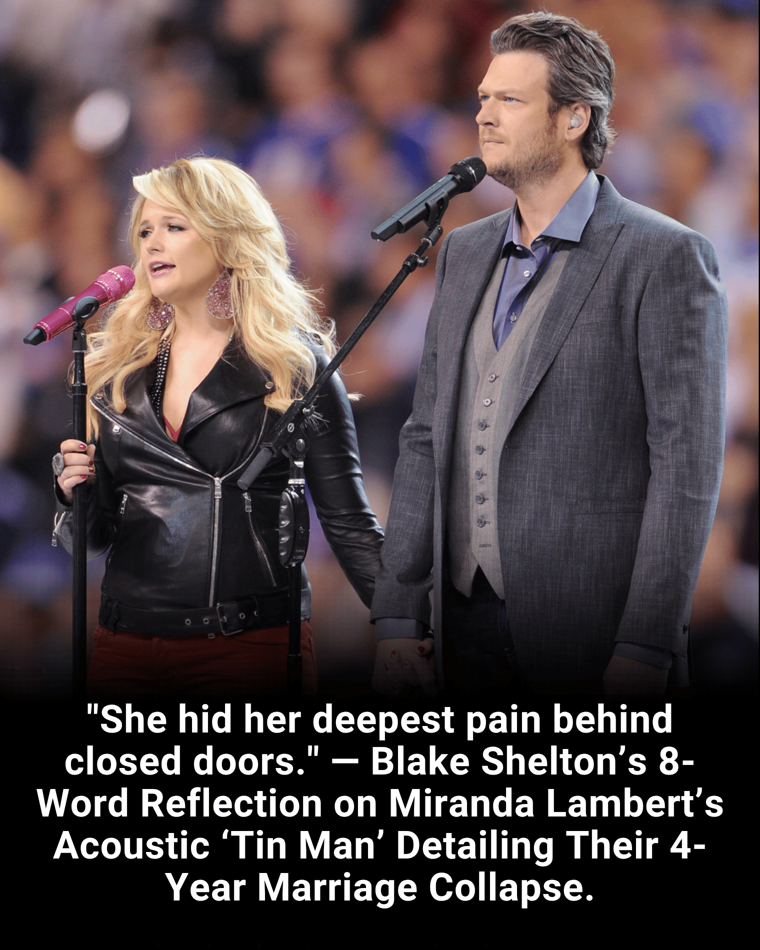 “She hid her deepest pain behind closed doors.” — Blake Shelton’s 8-Word Reflection on Miranda Lambert’s Acoustic ‘Tin Man’ Detailing Their 4-Year Marriage Collapse.