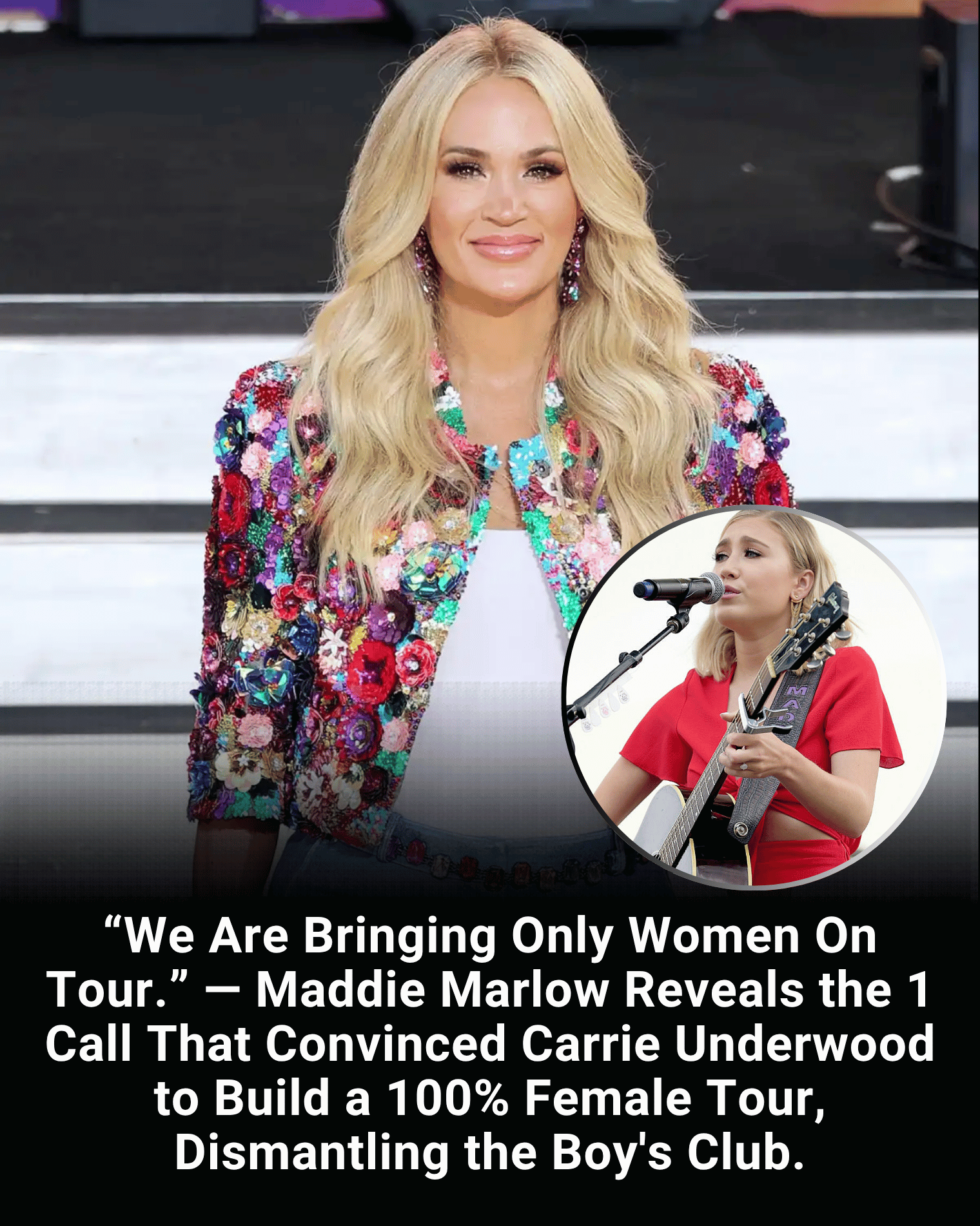 “We Are Bringing Only Women On Tour.” — Maddie Marlow Reveals the 1 Call That Convinced Carrie Underwood to Build a 100% Female Tour, Dismantling the Boy’s Club.