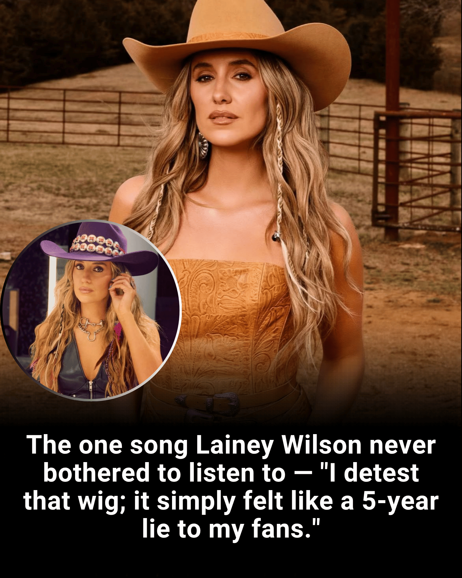 The one song Lainey Wilson never bothered to listen to — “I detest that wig; it simply felt like a 5-year lie to my fans.”