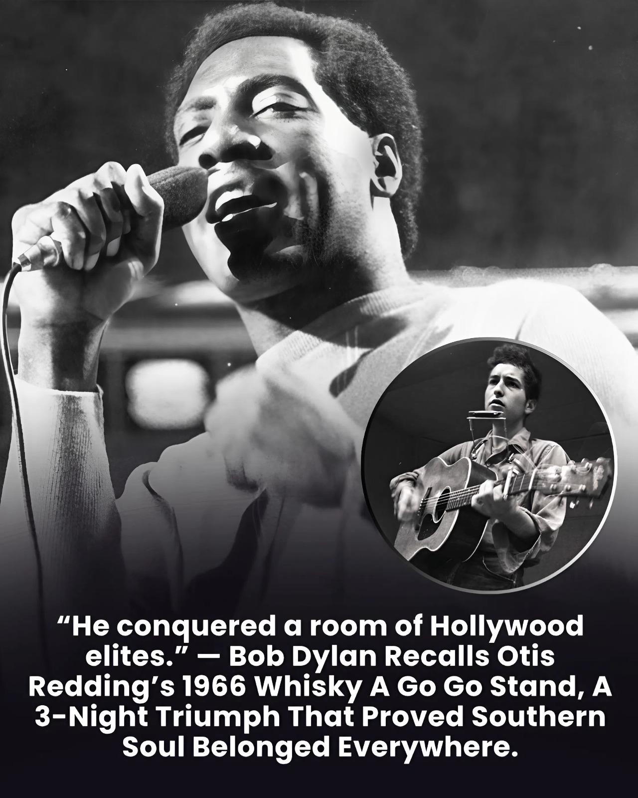 “He conquered a room of Hollywood elites.” — Bob Dylan Recalls Otis Redding’s 1966 Whisky A Go Go Stand, A 3-Night Triumph That Proved Southern Soul Belonged Everywhere.