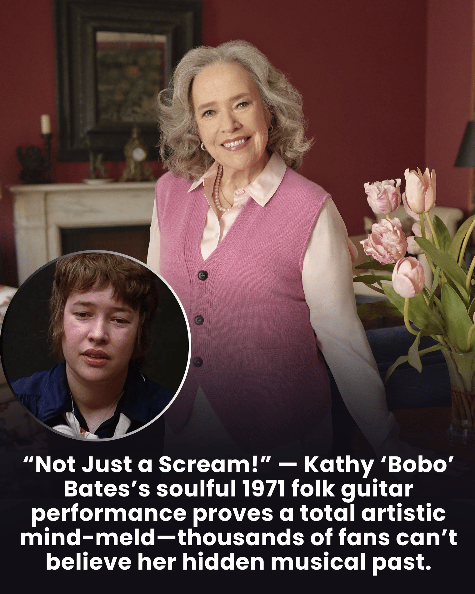 “Not Just a Scream!” — Kathy ‘Bobo’ Bates’s soulful 1971 folk guitar performance proves a total artistic mind-meld—thousands of fans can’t believe her hidden musical past.
