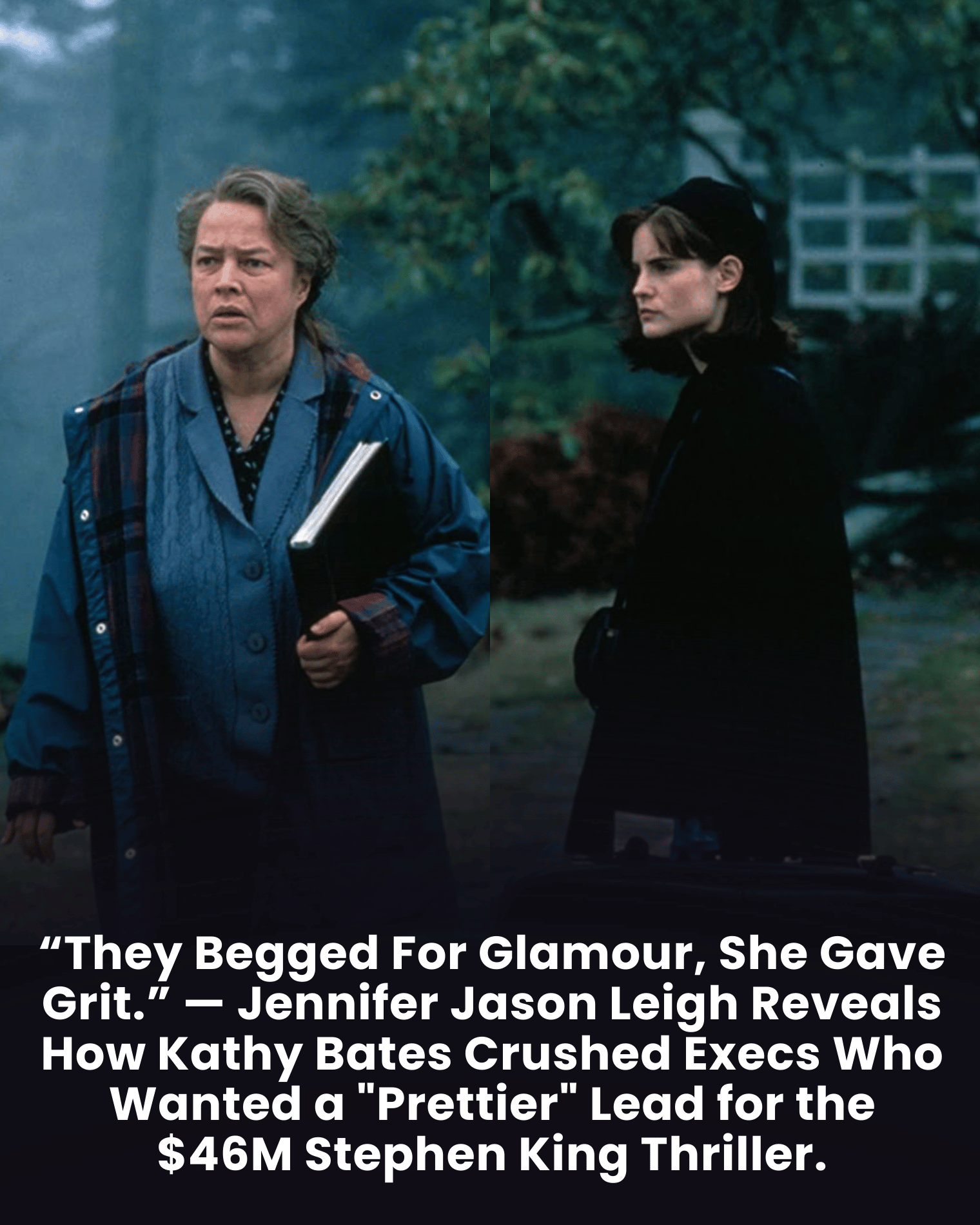 “They Begged For Glamour, She Gave Grit.” — Jennifer Jason Leigh Reveals How Kathy Bates Crushed Execs Who Wanted a “Prettier” Lead for the $46M Stephen King Thriller.