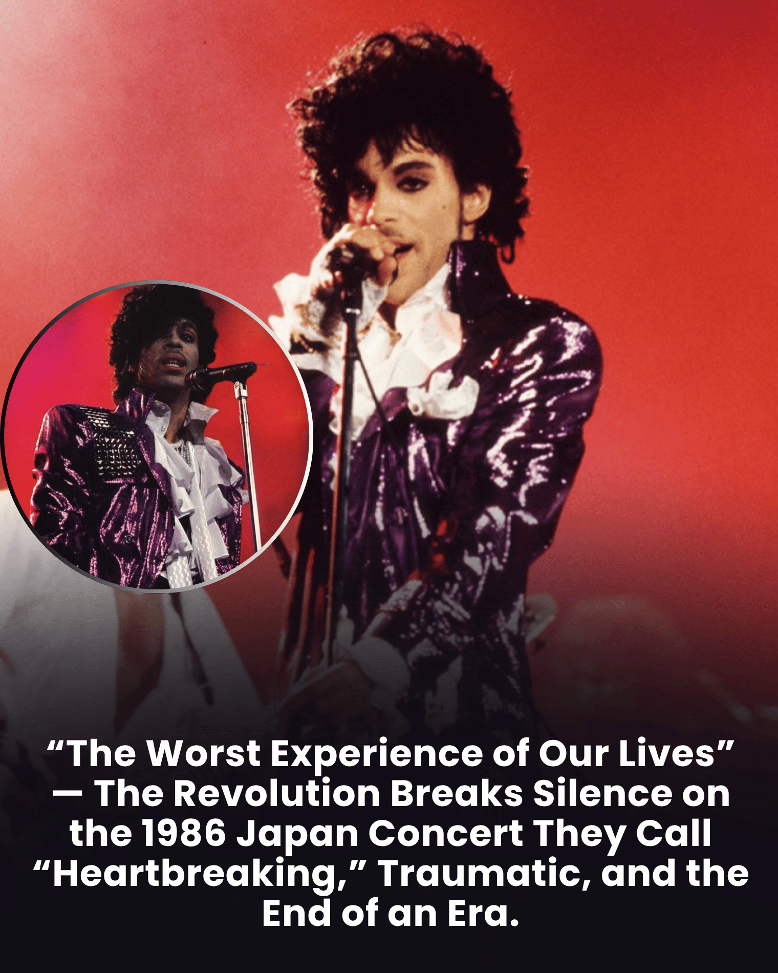 “The Worst Experience of Our Lives” — The Revolution Breaks Silence on the 1986 Japan Concert They Call “Heartbreaking,” Traumatic, and the End of an Era.