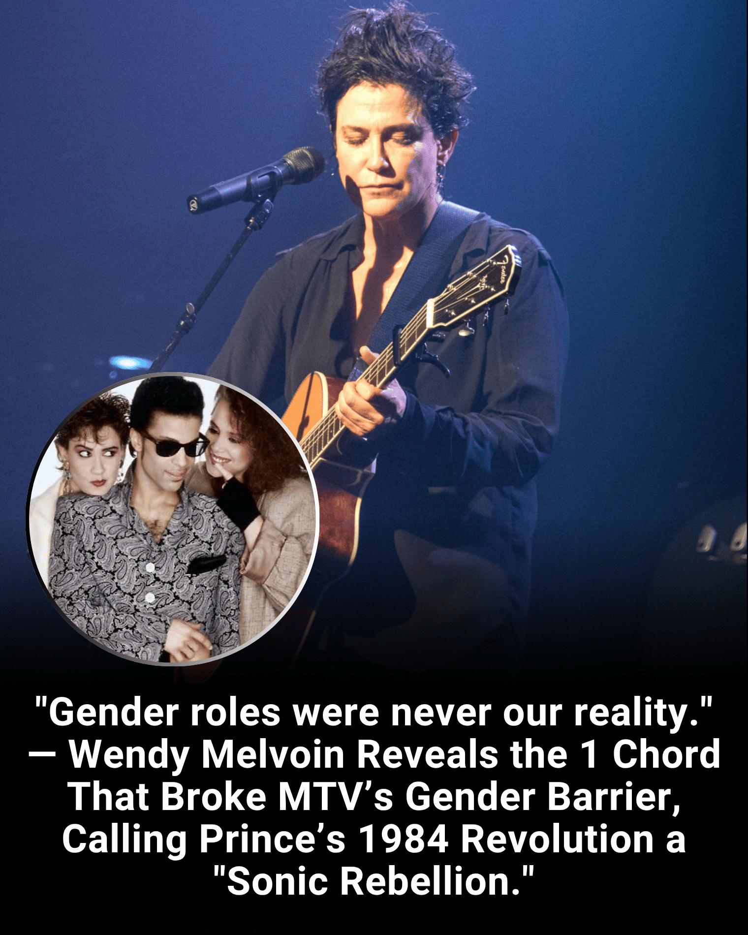 “Gender roles were never our reality.” — Wendy Melvoin Reveals the 1 Chord That Broke MTV’s Gender Barrier, Calling Prince’s 1984 Revolution a “Sonic Rebellion.”