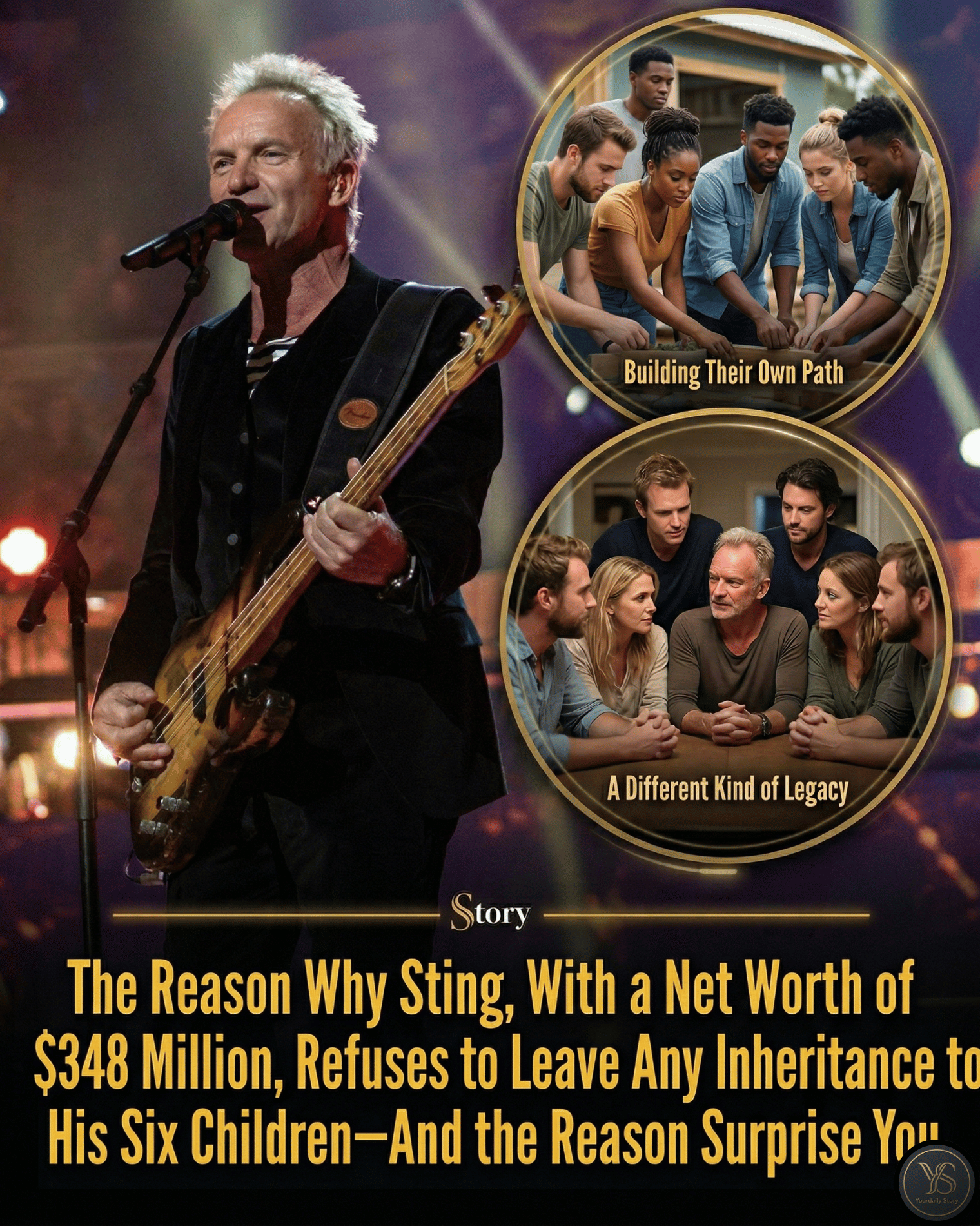 The Reason Why Sting, With a Net Worth of $348 Million, Refuses to Leave Any Inheritance to His Six Children—And the Reason Behind It Might Just Surprise You.
