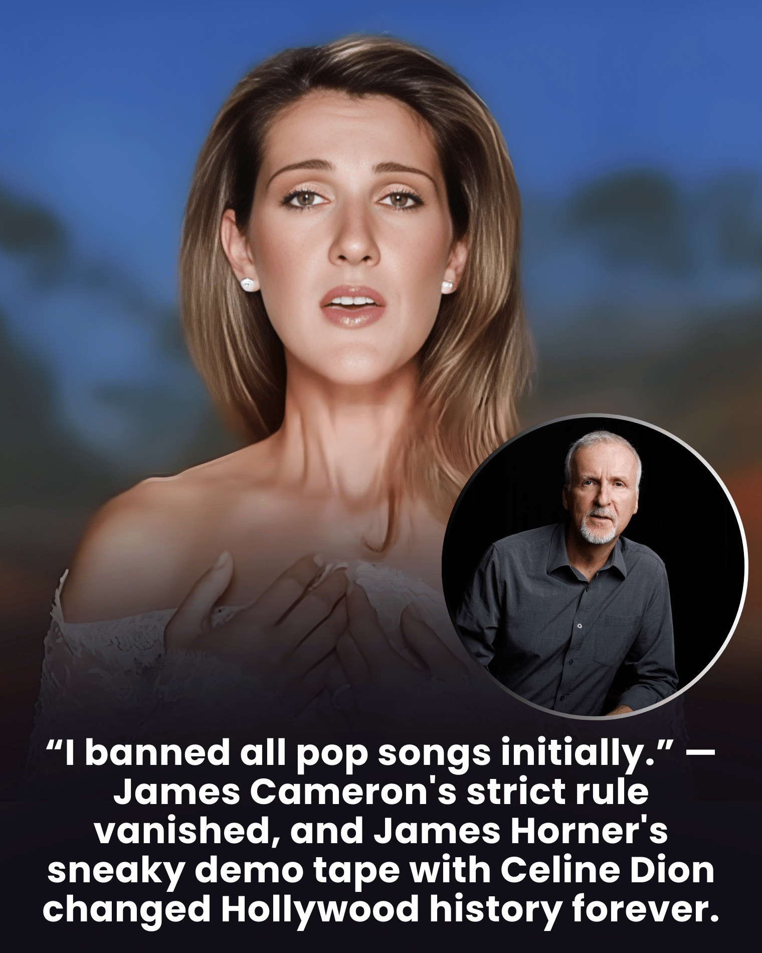 “I banned all pop songs initially.” — James Cameron’s strict rule vanished, and James Horner’s sneaky demo tape with Celine Dion changed Hollywood history forever.