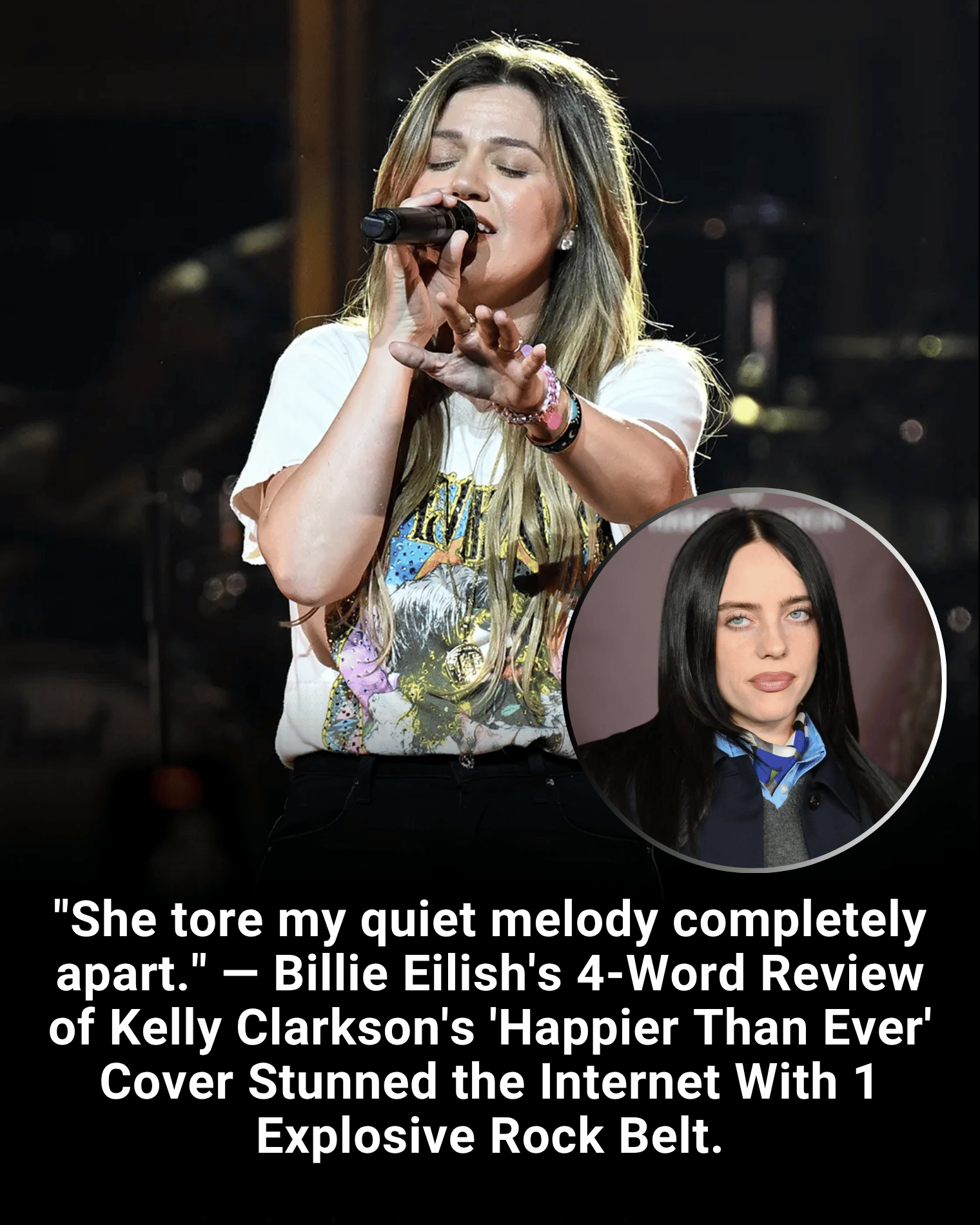 “She tore my quiet melody completely apart.” — Billie Eilish’s 4-Word Review of Kelly Clarkson’s ‘Happier Than Ever’ Cover Stunned the Internet With 1 Explosive Rock Belt.
