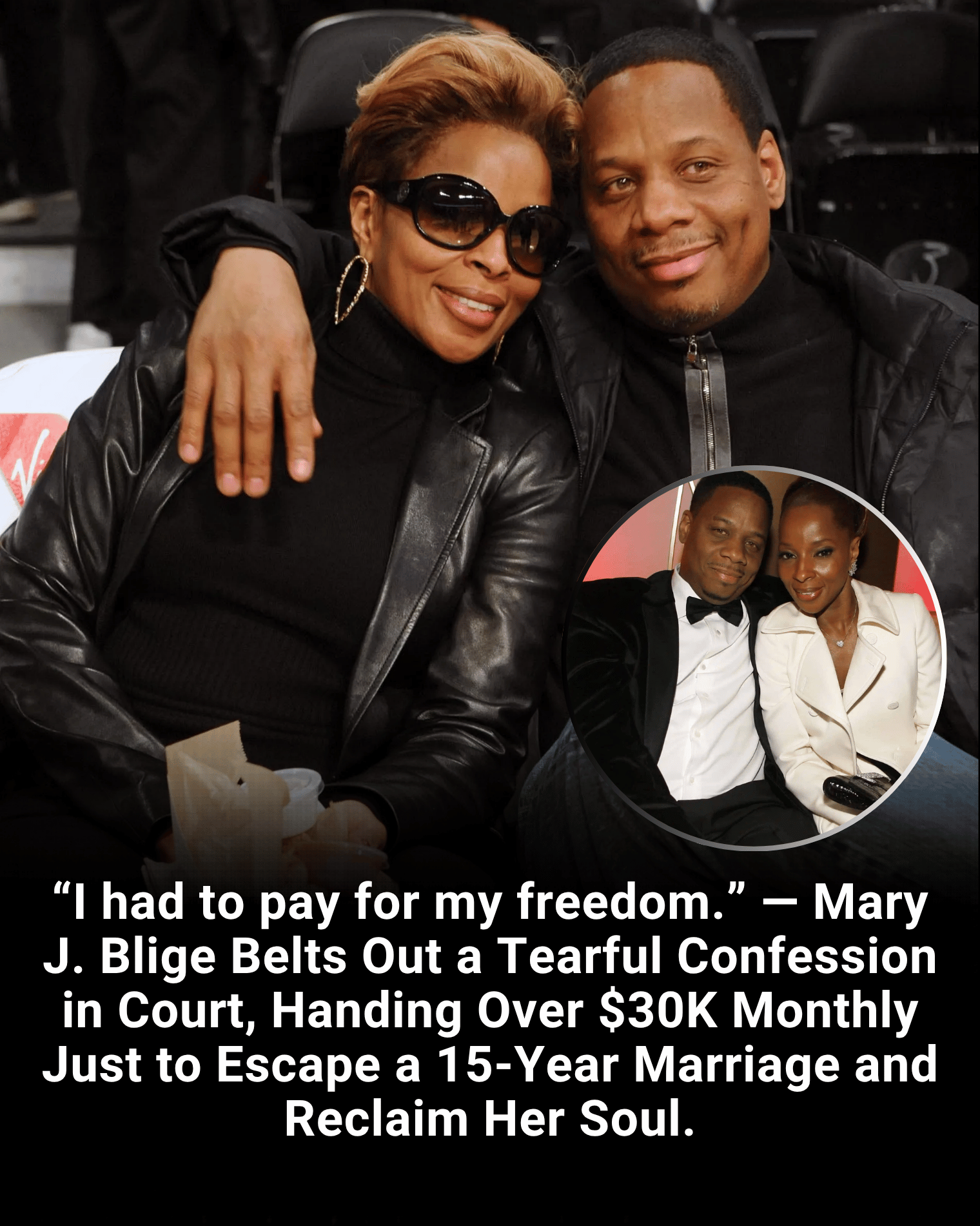 “I had to pay for my freedom.” — Mary J. Blige Belts Out a Tearful Confession in Court, Handing Over $30K Monthly Just to Escape a 15-Year Marriage and Reclaim Her Soul.