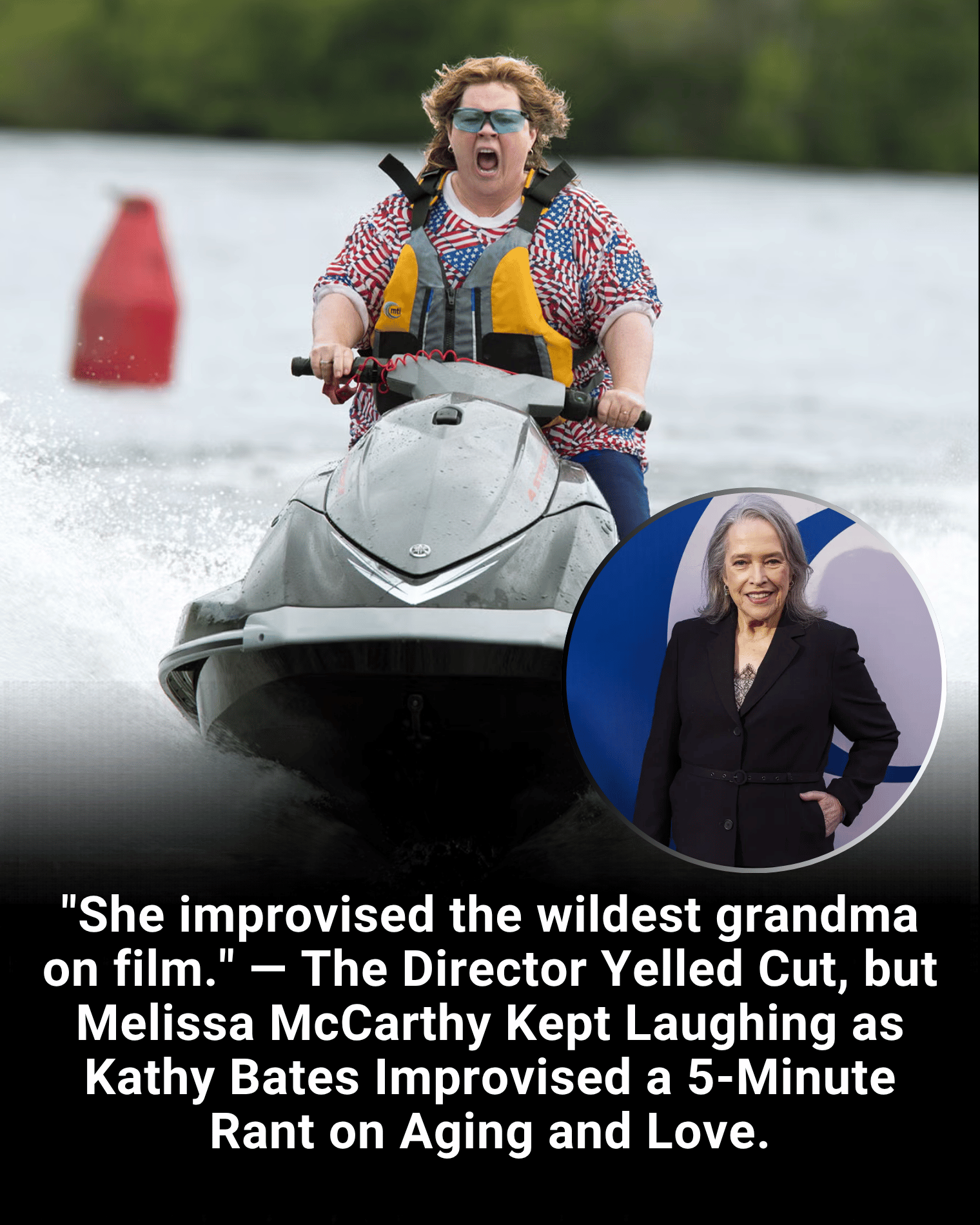 “She improvised the wildest grandma on film.” — The Director Yelled Cut, but Melissa McCarthy Kept Laughing as Kathy Bates Improvised a 5-Minute Rant on Aging and Love.