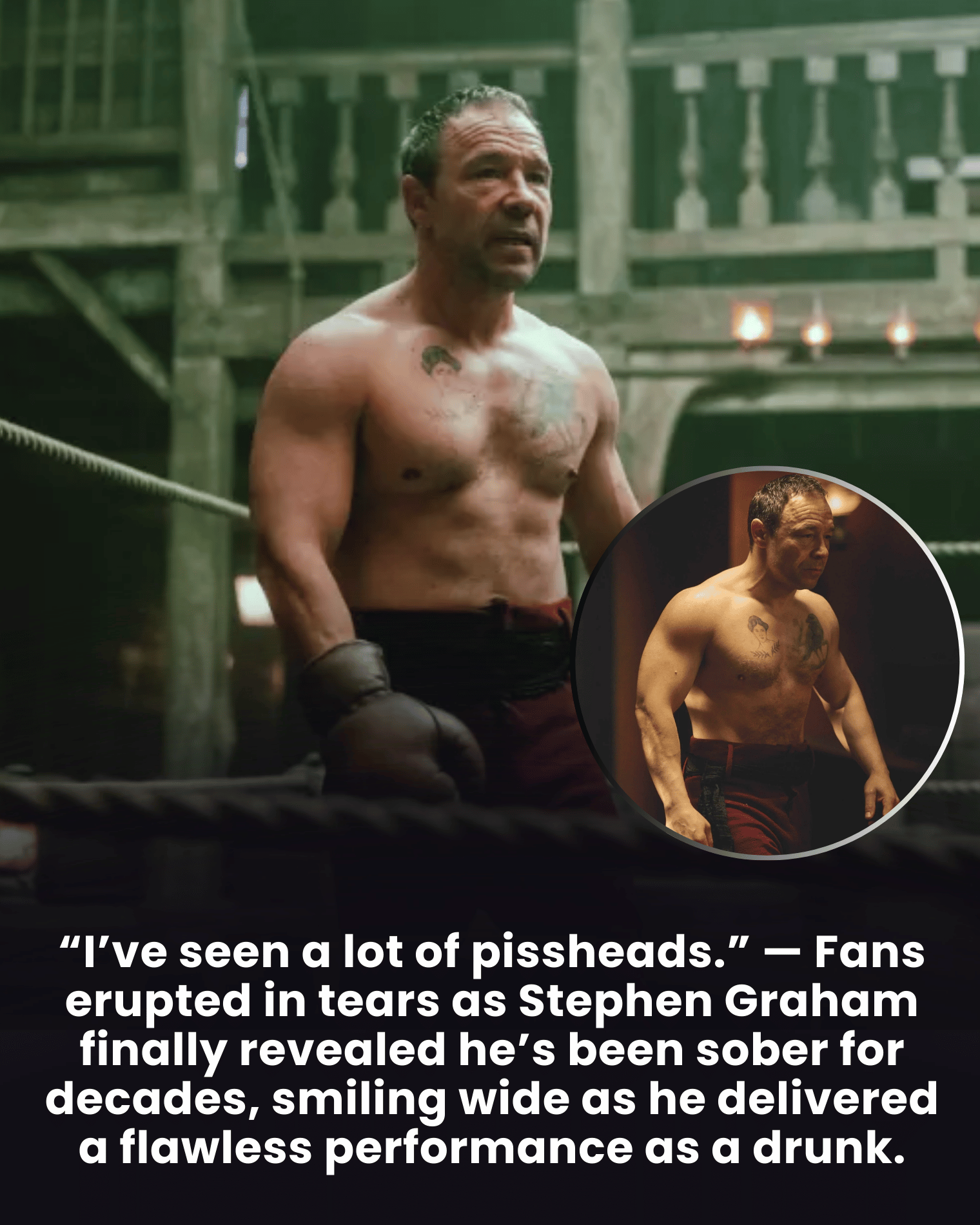 “I’ve seen a lot of pissheads.” — Fans erupted in tears as Stephen Graham finally revealed he’s been sober for decades, smiling wide as he delivered a flawless performance as a drunk.