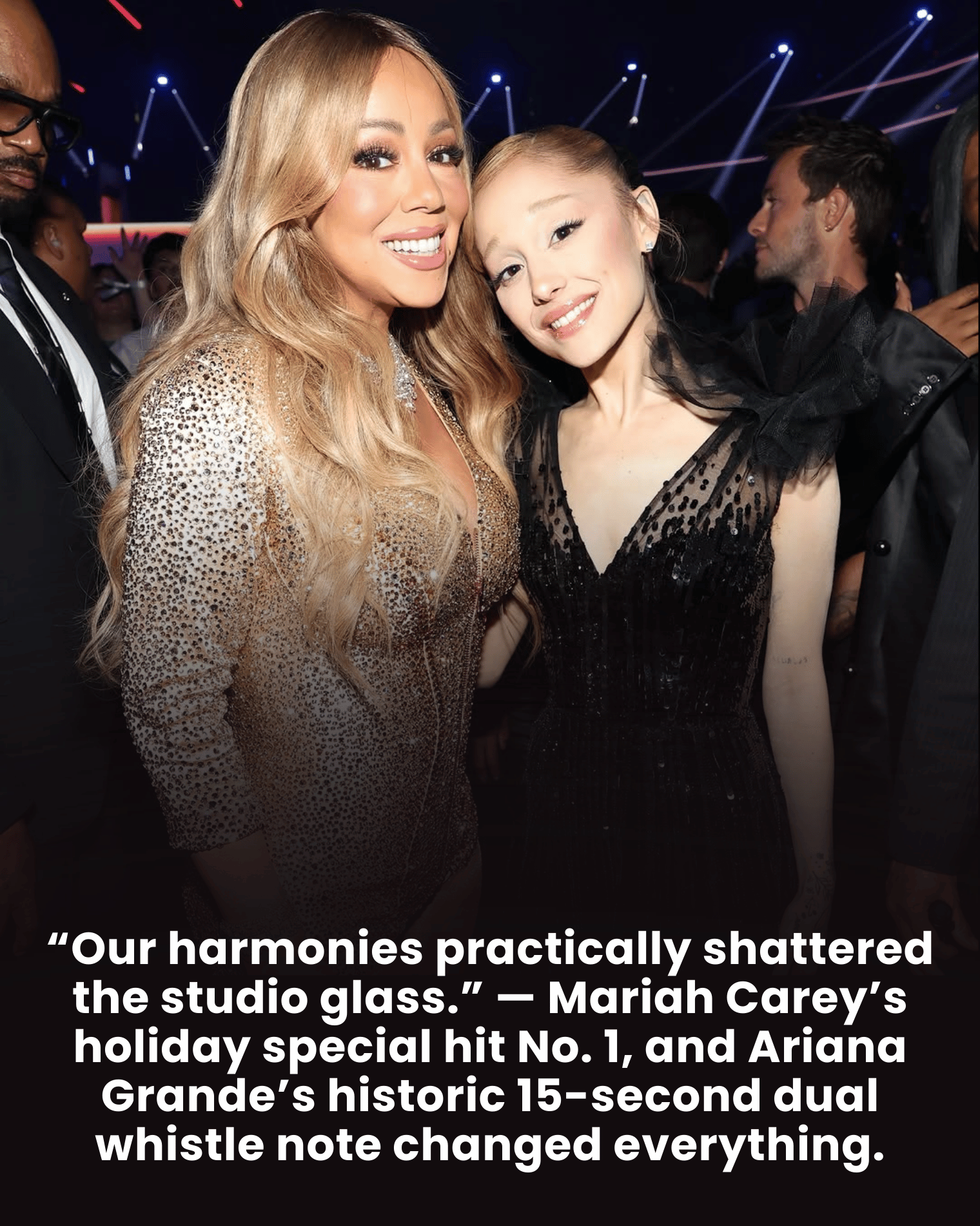 “Our harmonies practically shattered the studio glass.” — Mariah Carey’s holiday special hit No. 1, and Ariana Grande’s historic 15-second dual whistle note changed everything.