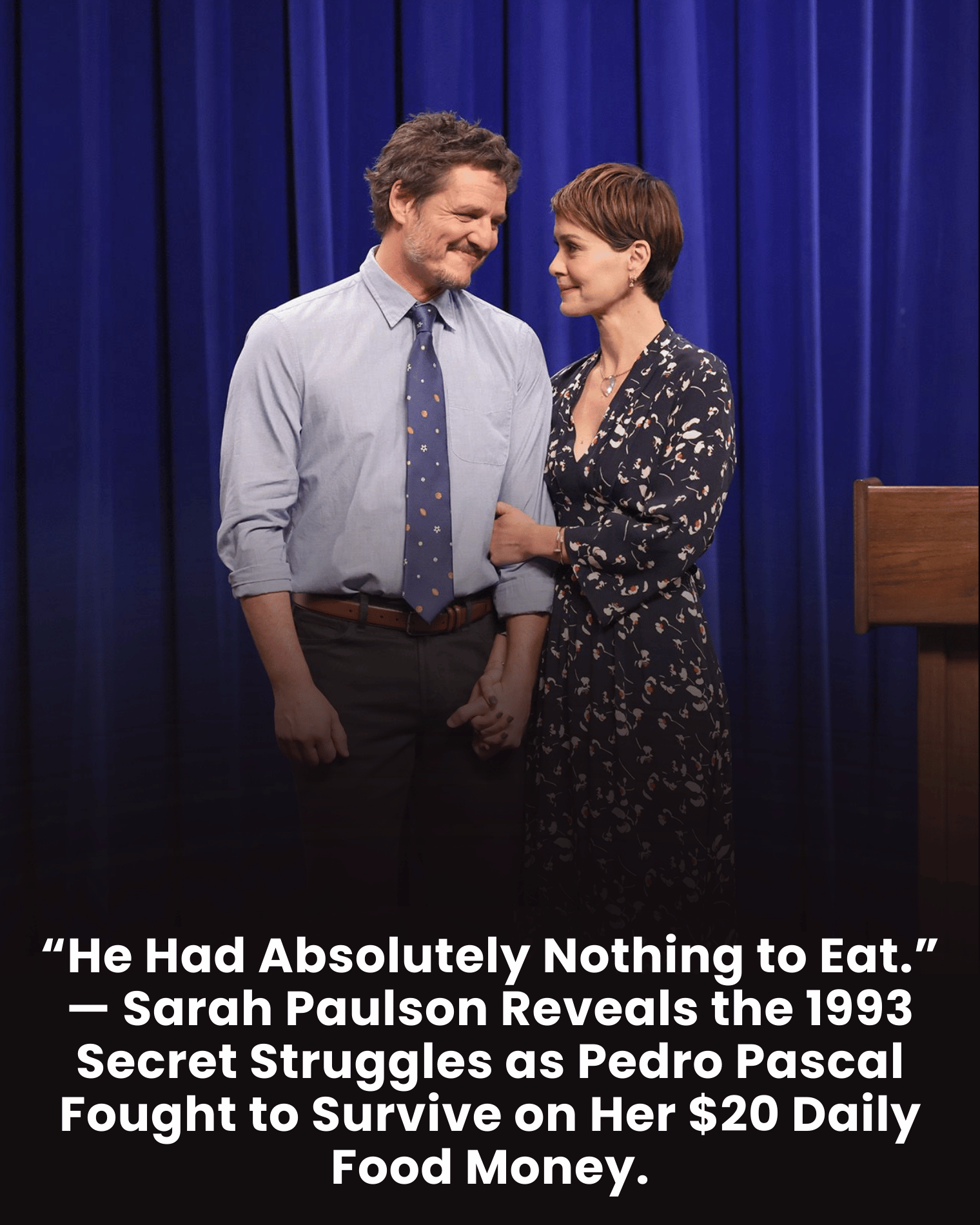 “He Had Absolutely Nothing to Eat.” — Sarah Paulson Reveals the 1993 Secret Struggles as Pedro Pascal Fought to Survive on Her $20 Daily Food Money.