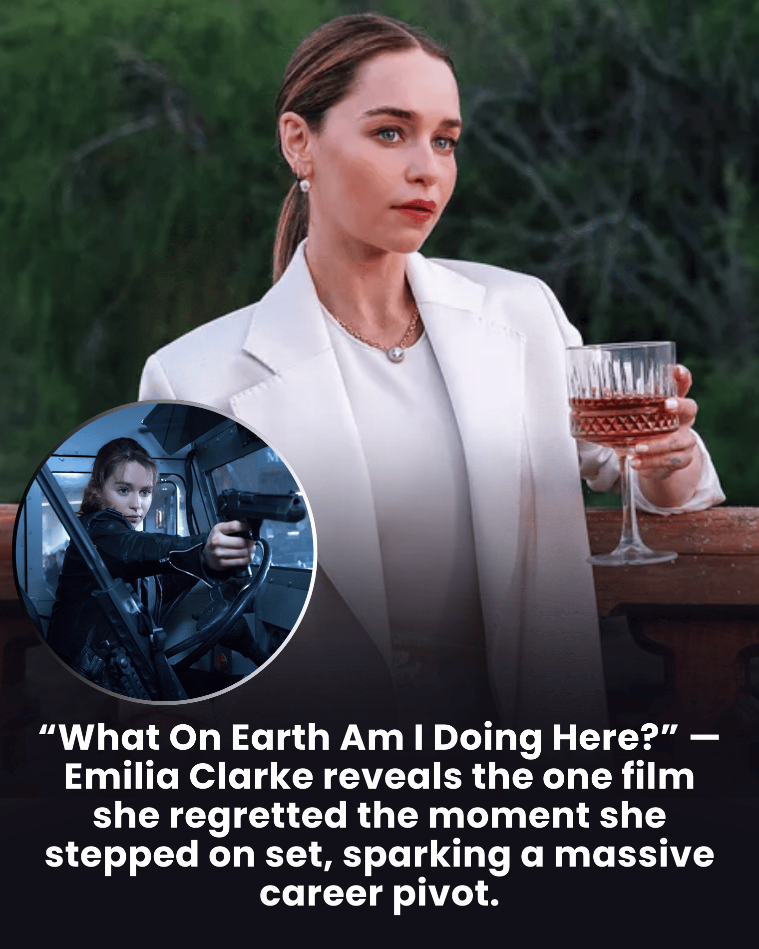 “What On Earth Am I Doing Here?” — Emilia Clarke reveals the one film she regretted the moment she stepped on set, sparking a massive career pivot.