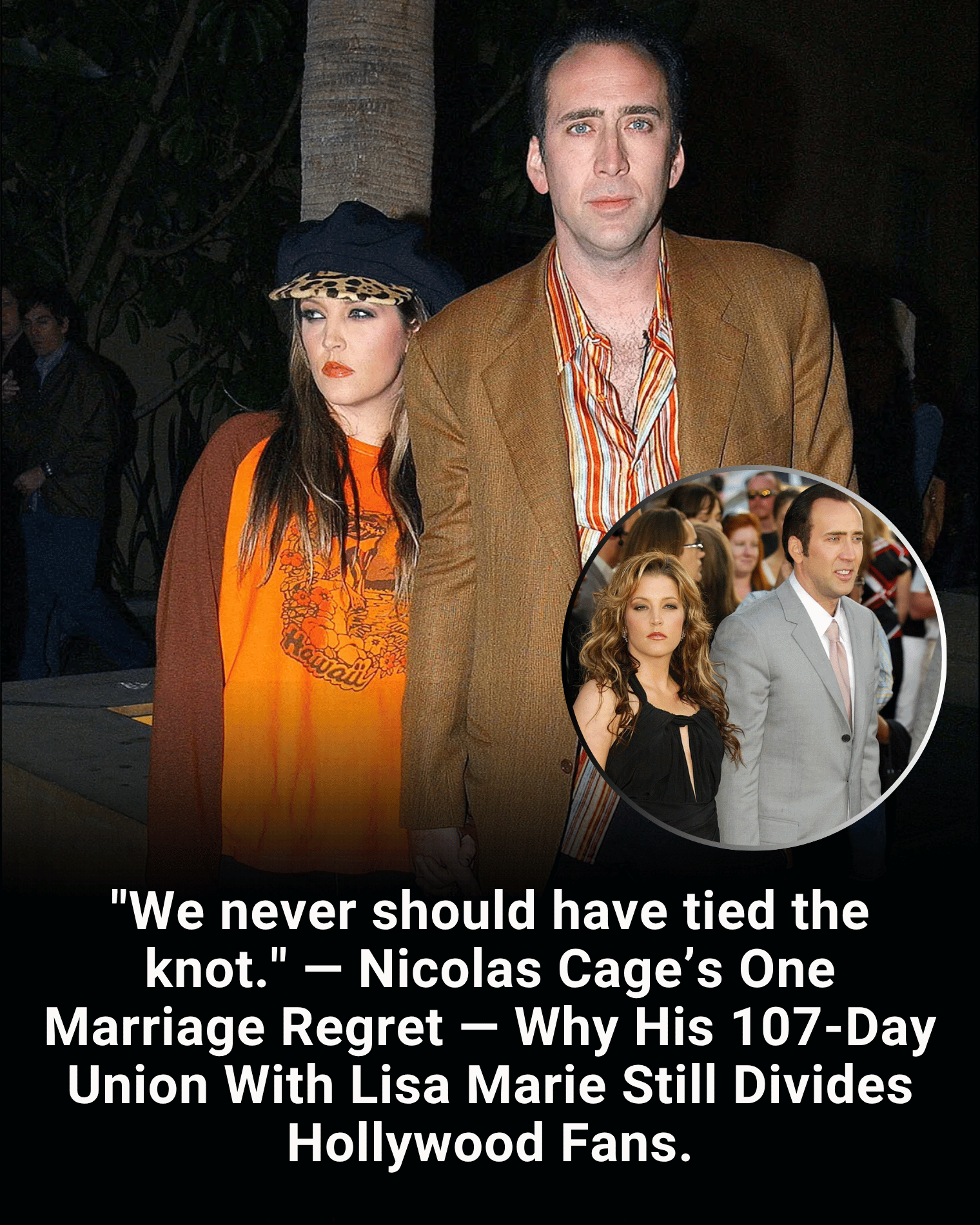 “We never should have tied the knot.” — Nicolas Cage’s One Marriage Regret — Why His 107-Day Union With Lisa Marie Still Divides Hollywood Fans.