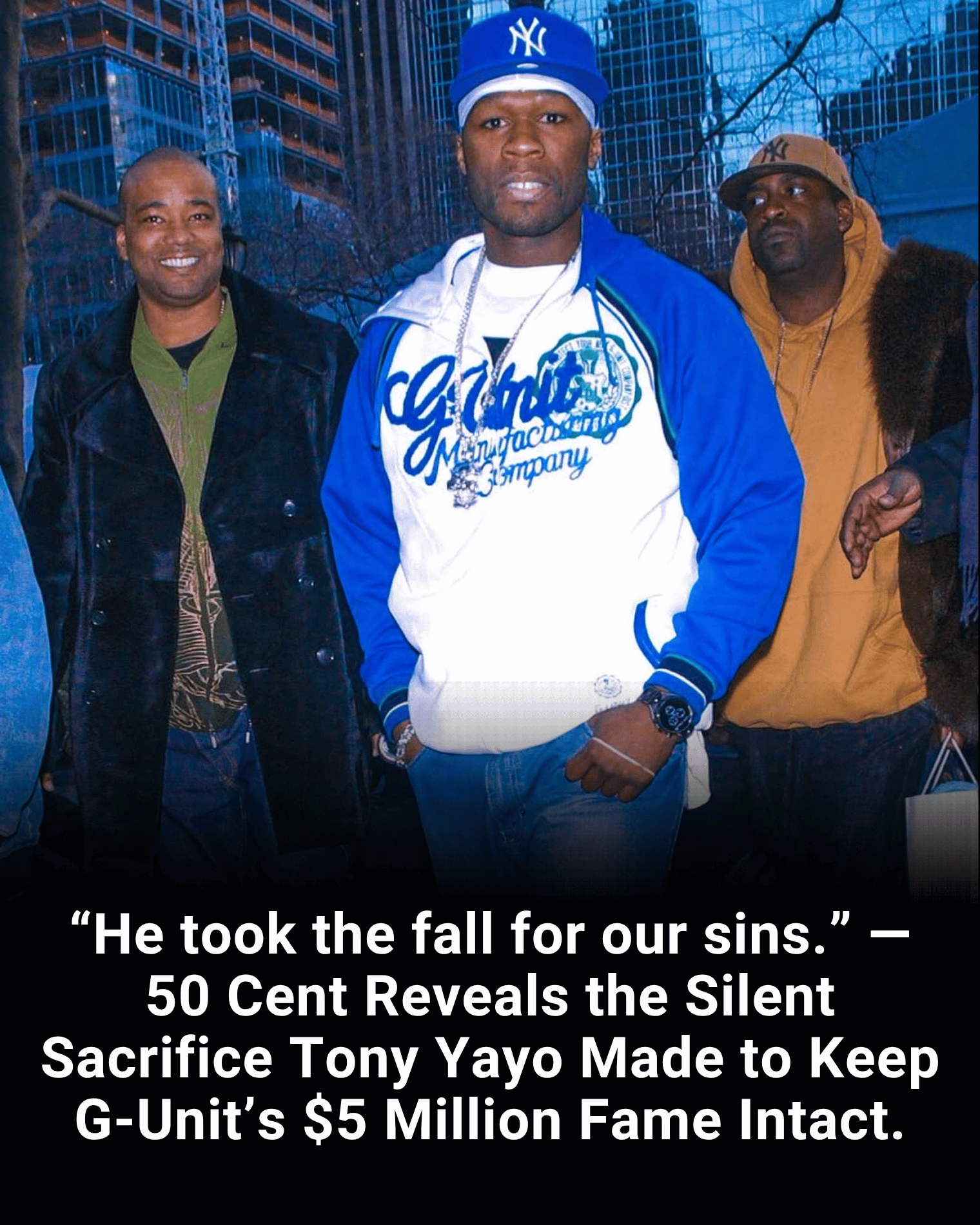 “He took the fall for our sins.” — 50 Cent Reveals the Silent Sacrifice Tony Yayo Made to Keep G-Unit’s $5 Million Fame Intact.