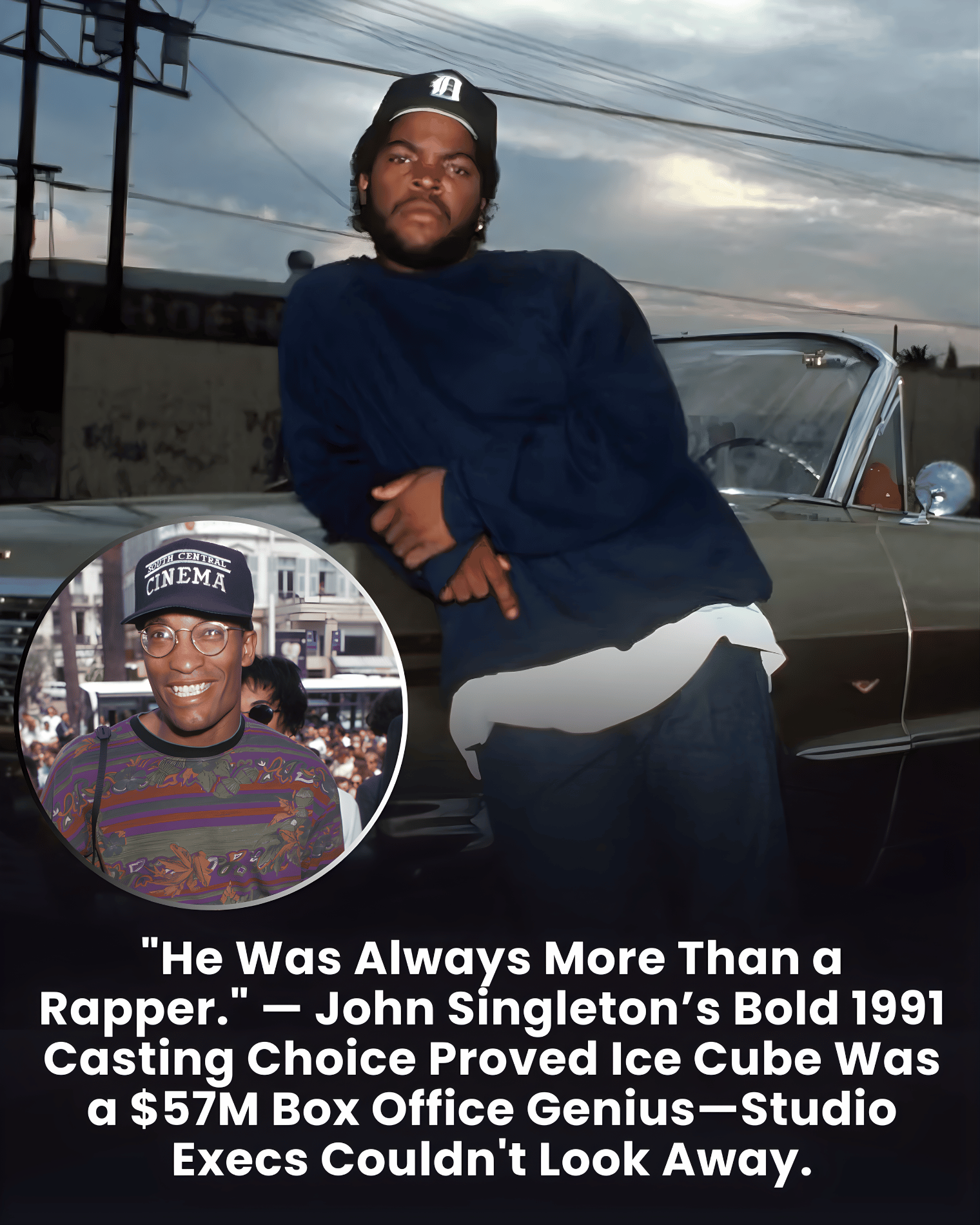 “He Was Always More Than a Rapper.” — John Singleton’s Bold 1991 Casting Choice Proved Ice Cube Was a $57M Box Office Genius—Studio Execs Couldn’t Look Away.