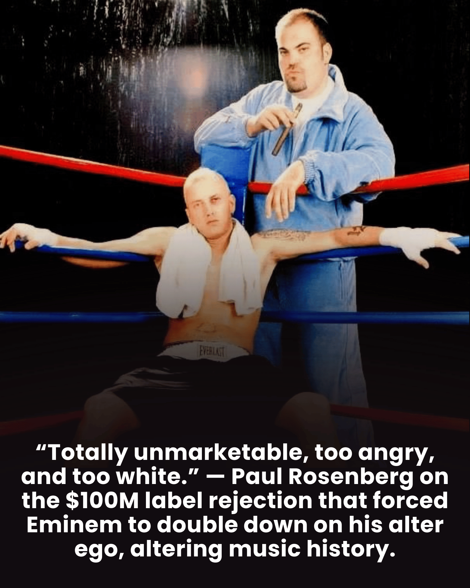 “Totally unmarketable, too angry, and too white.” — Paul Rosenberg on the $100M label rejection that forced Eminem to double down on his alter ego, altering music history.