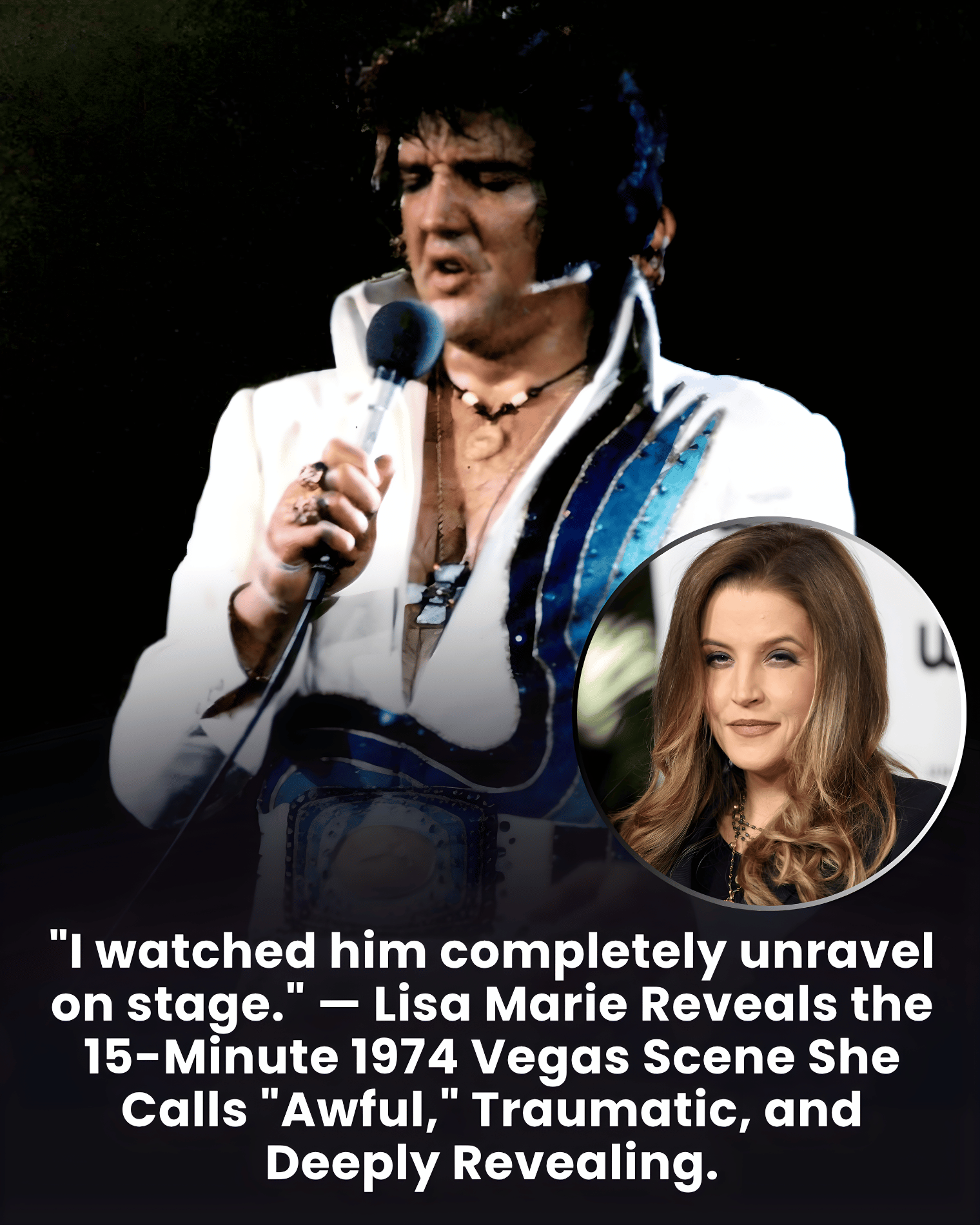 “I watched him completely unravel on stage.” — Lisa Marie Reveals the 15-Minute 1974 Vegas Scene She Calls “Awful,” Traumatic, and Deeply Revealing.