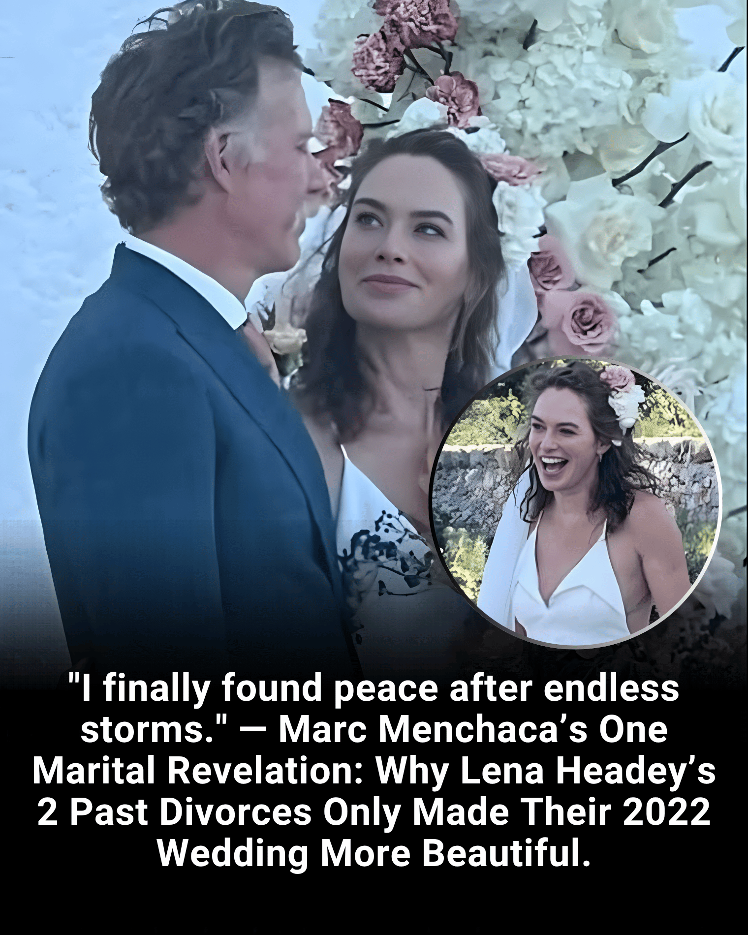 “I finally found peace after endless storms.” — Marc Menchaca’s One Marital Revelation: Why Lena Headey’s 2 Past Divorces Only Made Their 2022 Wedding More Beautiful.