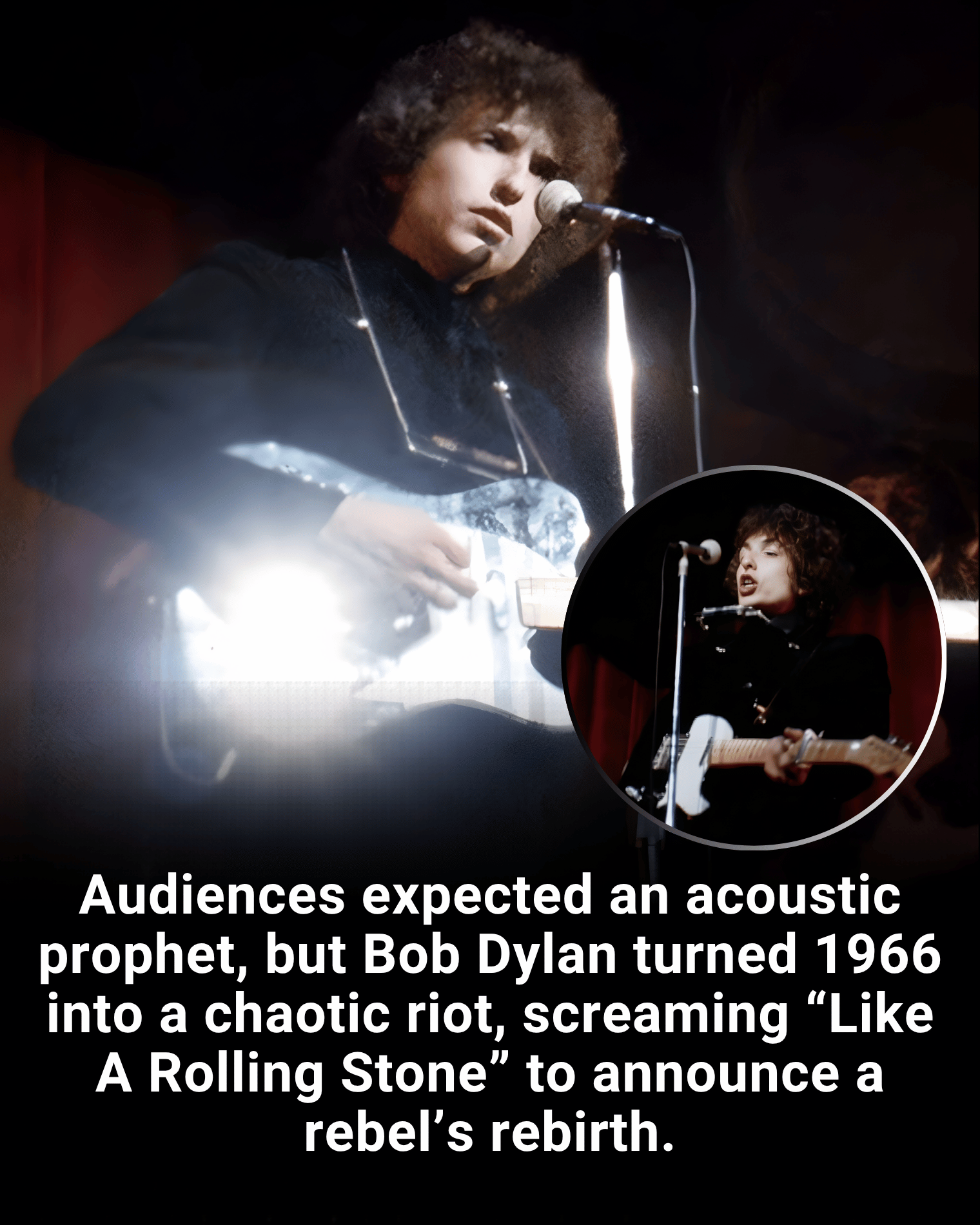 Audiences expected an acoustic prophet, but Bob Dylan turned 1966 into a chaotic riot, screaming “Like A Rolling Stone” to announce a rebel’s rebirth.