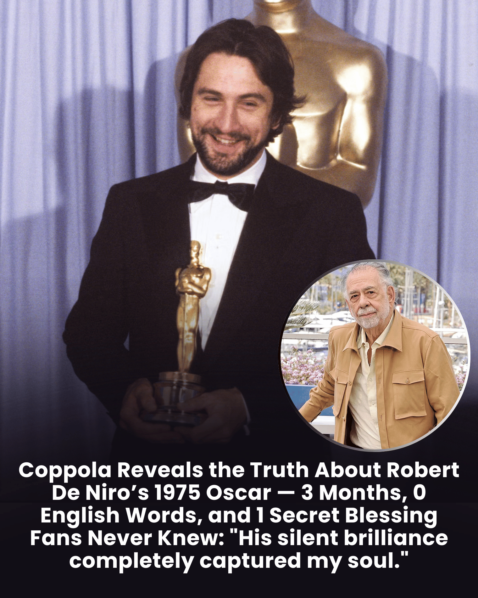 Coppola Reveals the Truth About Robert De Niro’s 1975 Oscar — 3 Months, 0 English Words, and 1 Secret Blessing Fans Never Knew: “His silent brilliance completely captured my soul.”