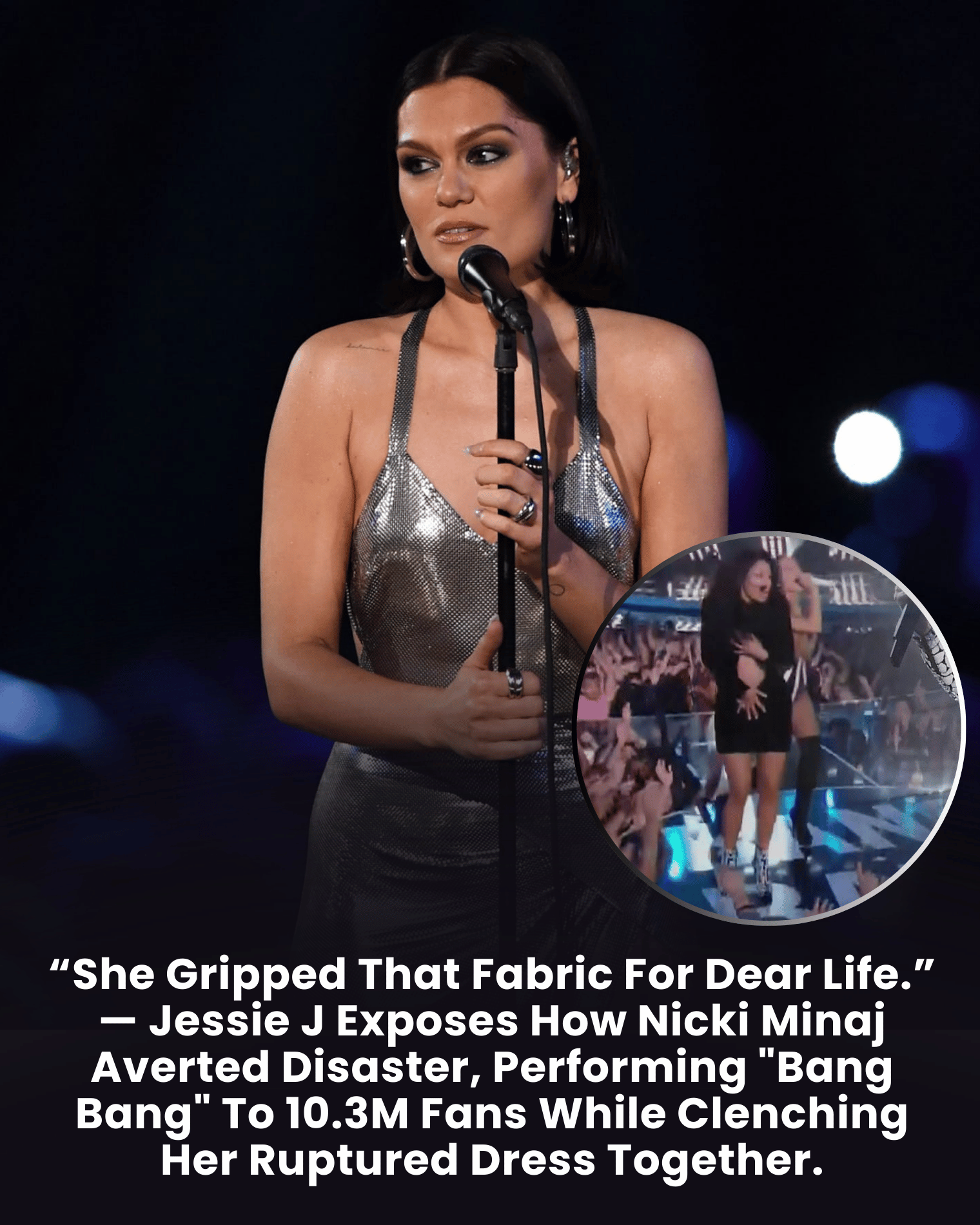“She Gripped That Fabric For Dear Life.” — Jessie J Exposes How Nicki Minaj Averted Disaster, Performing “Bang Bang” To 10.3M Fans While Clenching Her Ruptured Dress Together.