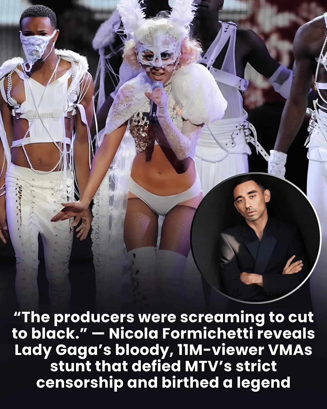 “The producers were screaming to cut to black.” — Nicola Formichetti reveals Lady Gaga’s bloody, 11M-viewer VMAs stunt that defied MTV’s strict censorship and birthed a legend
