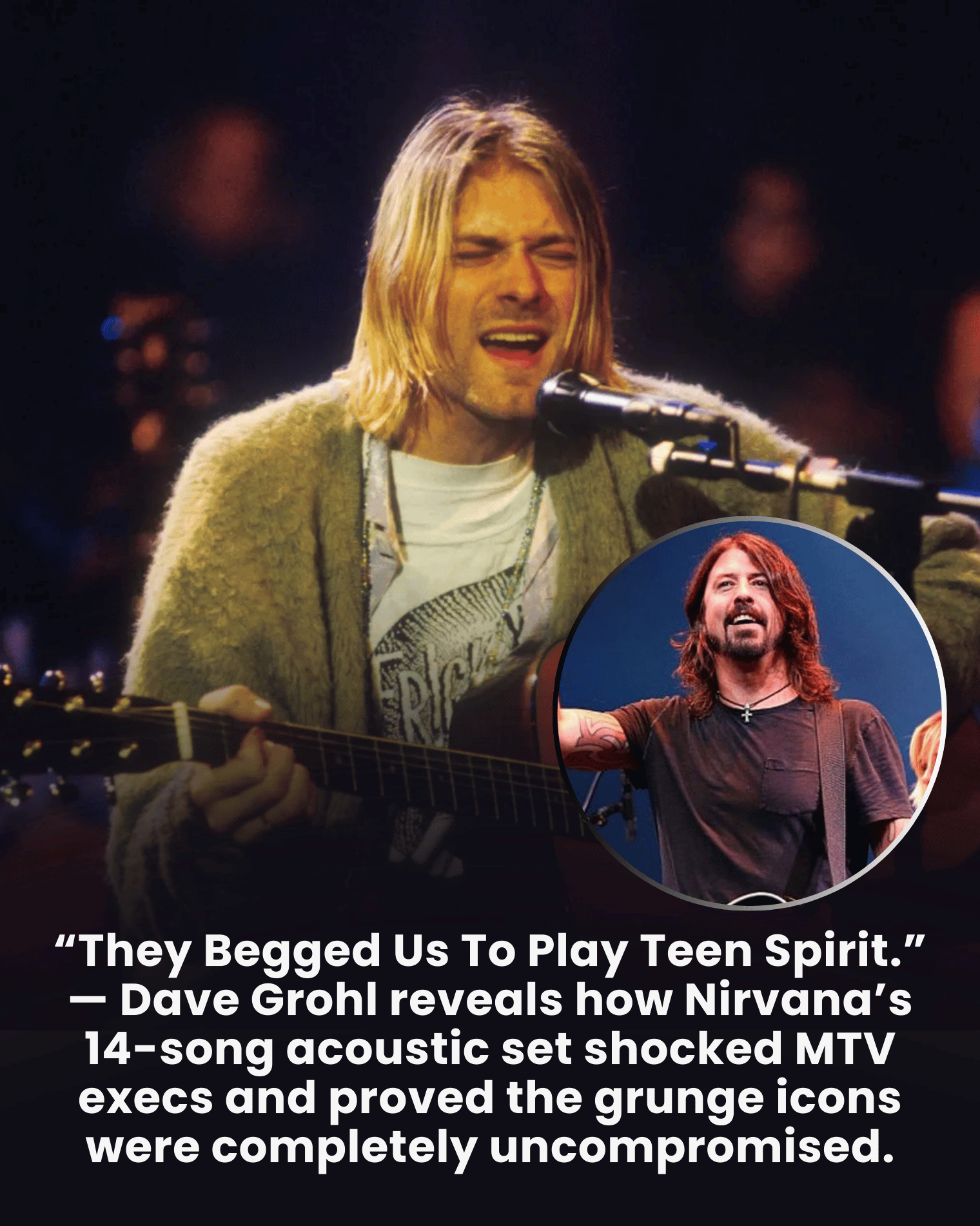 “They Begged Us To Play Teen Spirit.” — Dave Grohl reveals how Nirvana’s 14-song acoustic set shocked MTV execs and proved the grunge icons were completely uncompromised.