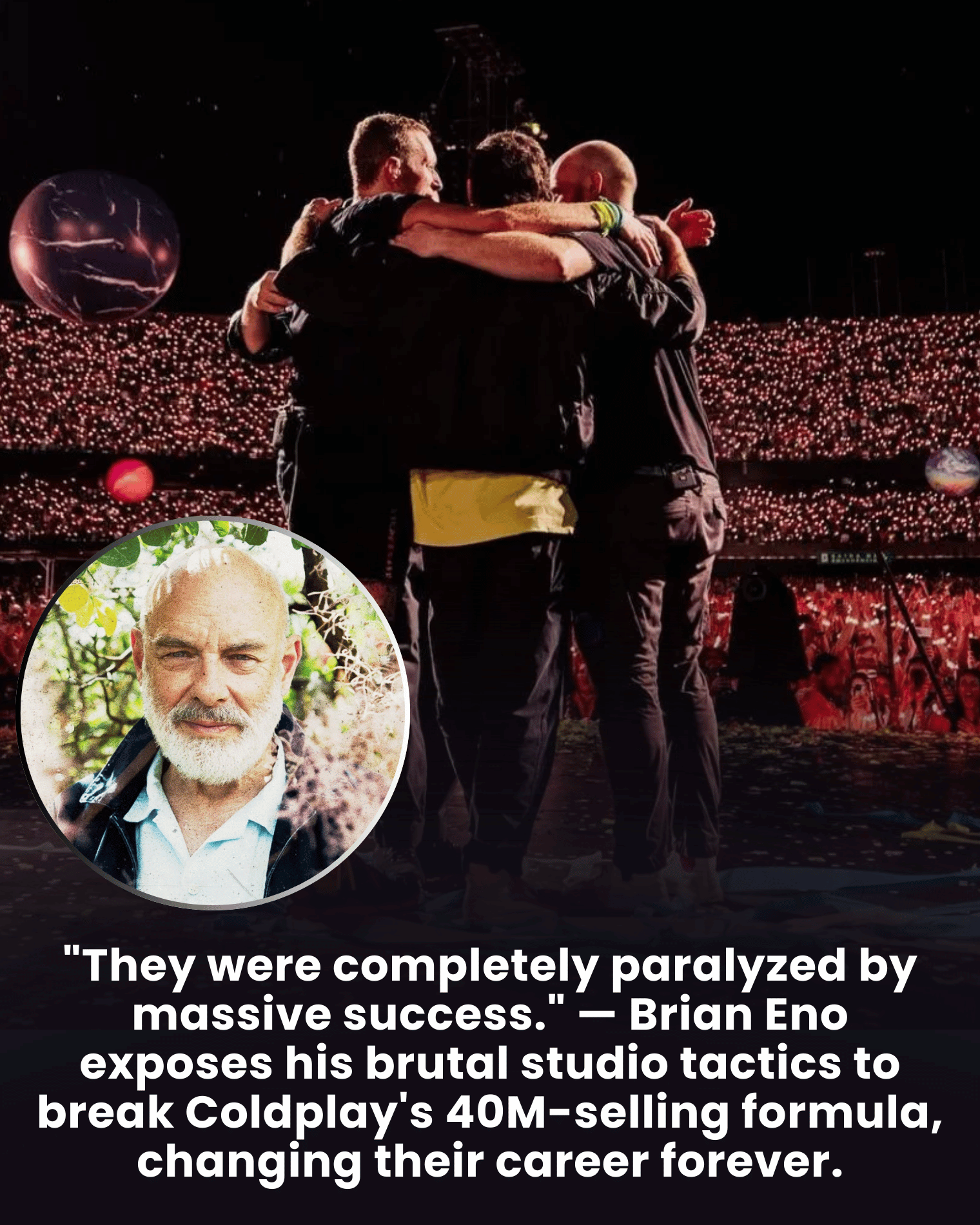 “They were completely paralyzed by massive success.” — Brian Eno exposes his brutal studio tactics to break Coldplay’s 40M-selling formula, changing their career forever.