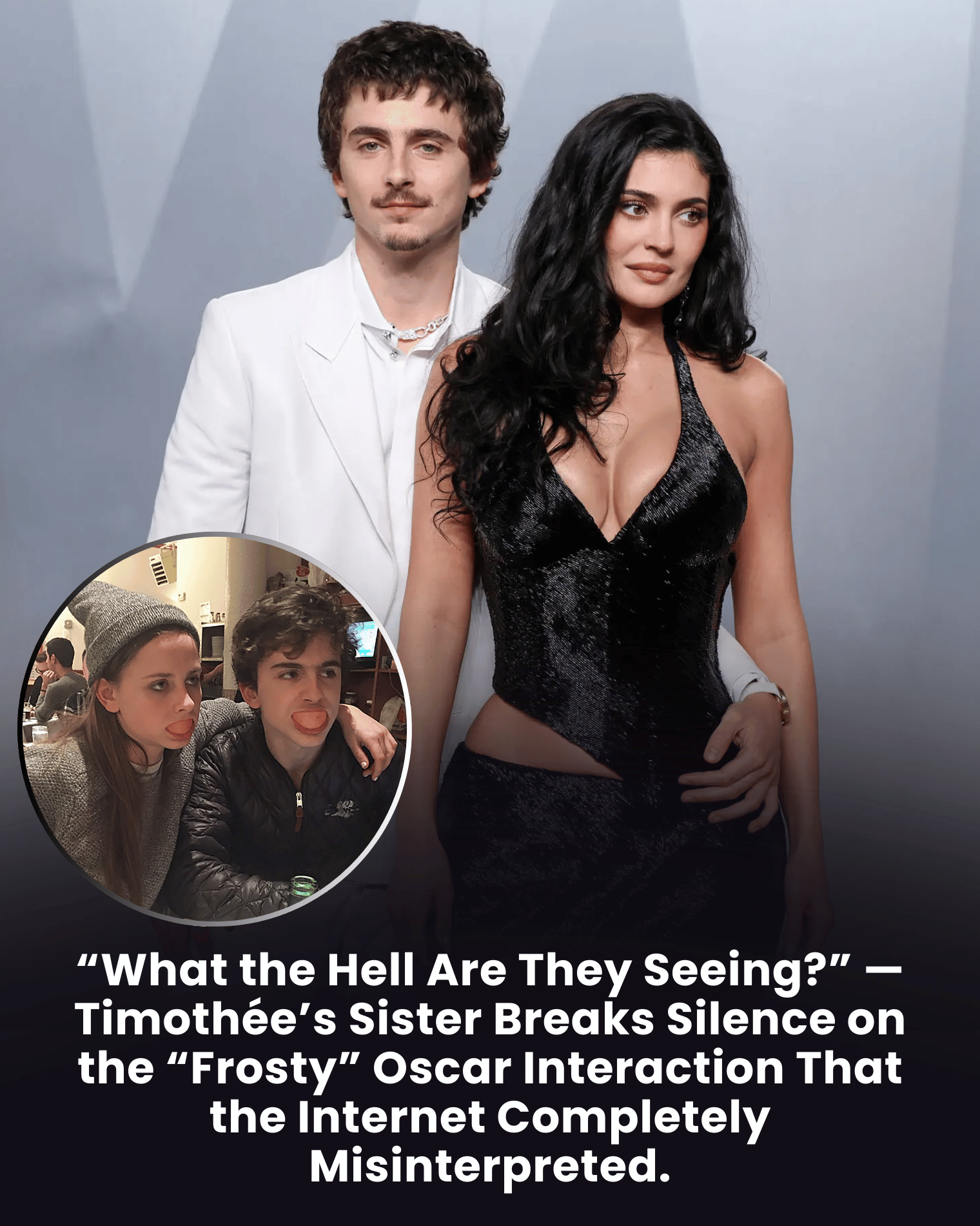 “What the Hell Are They Seeing?” — Timothée’s Sister Breaks Silence on the “Frosty” Oscar Interaction That the Internet Completely Misinterpreted.