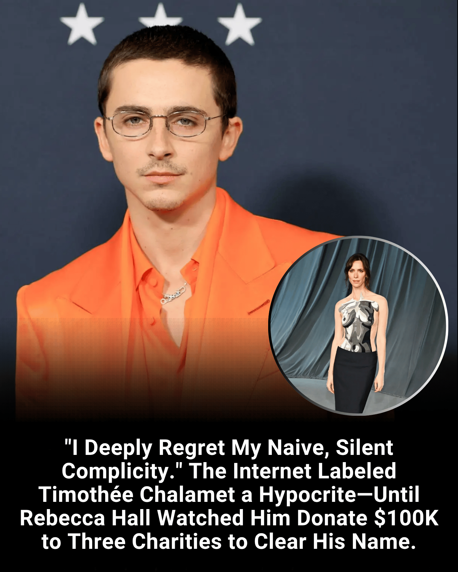 “I Deeply Regret My Naive, Silent Complicity.” The Internet Labeled Timothée Chalamet a Hypocrite—Until Rebecca Hall Watched Him Donate $100K to Three Charities to Clear His Name.